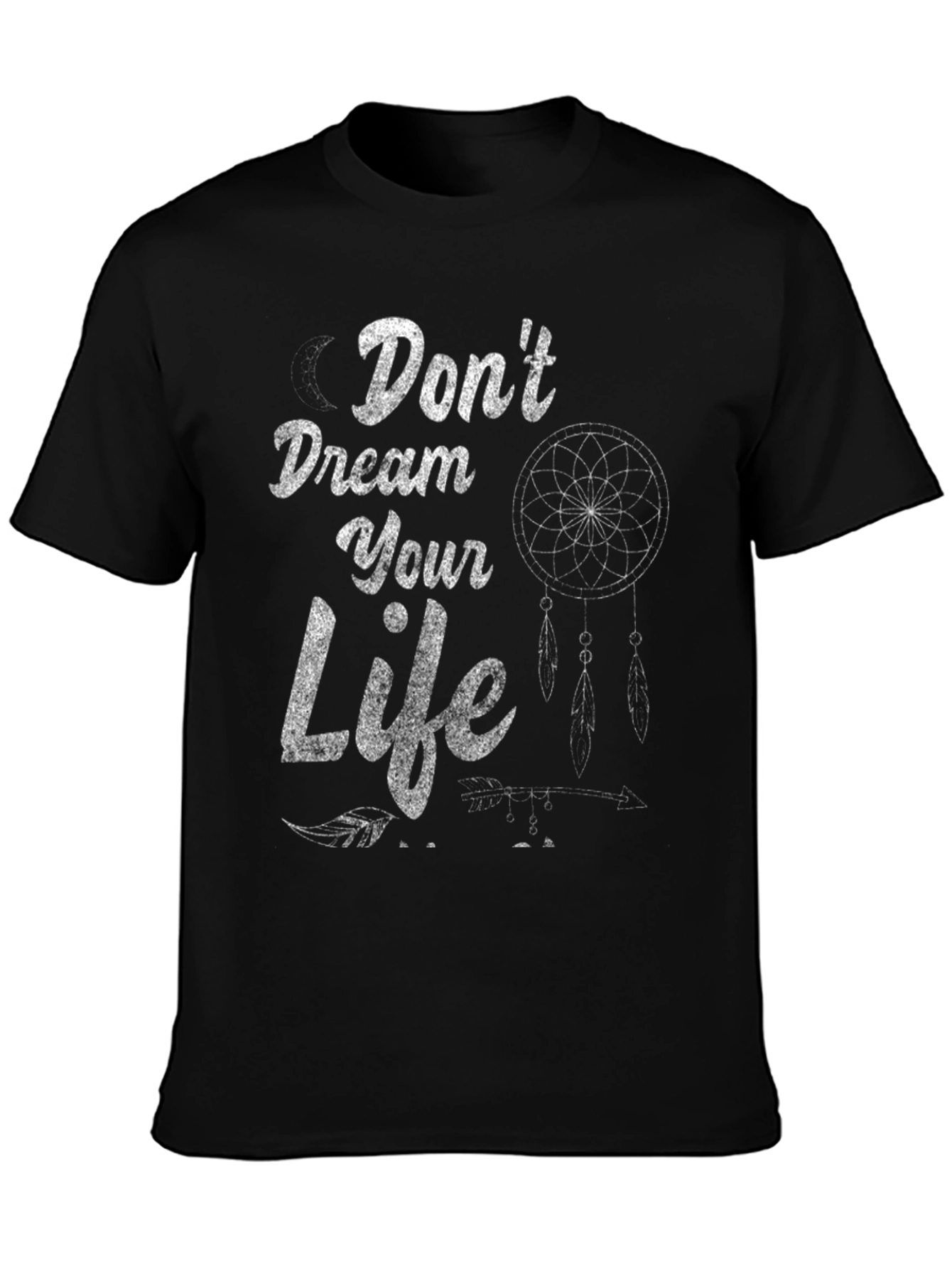 Dont Dream Your Life T-Shirt - Black Dreamcatcher Design