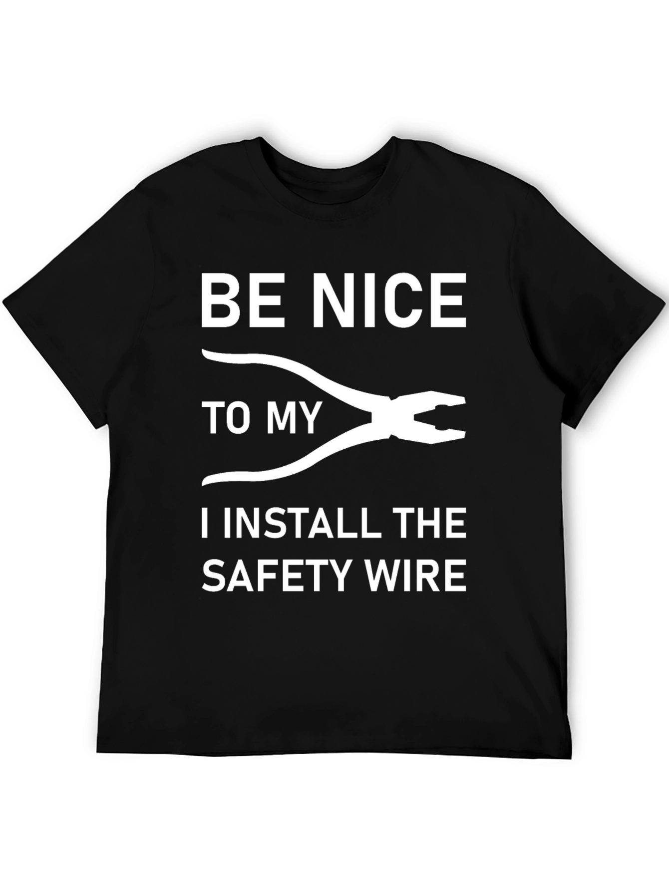 Be Nice Safety Wire Installer T-Shirt