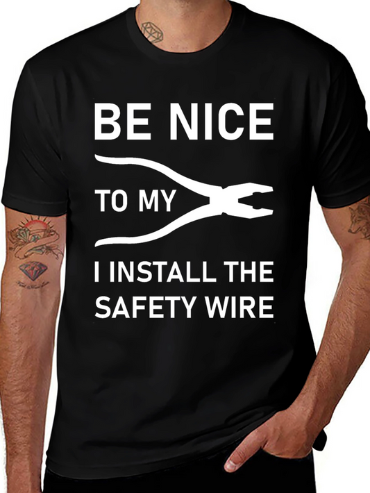 Be Nice Safety Wire Installer T-Shirt