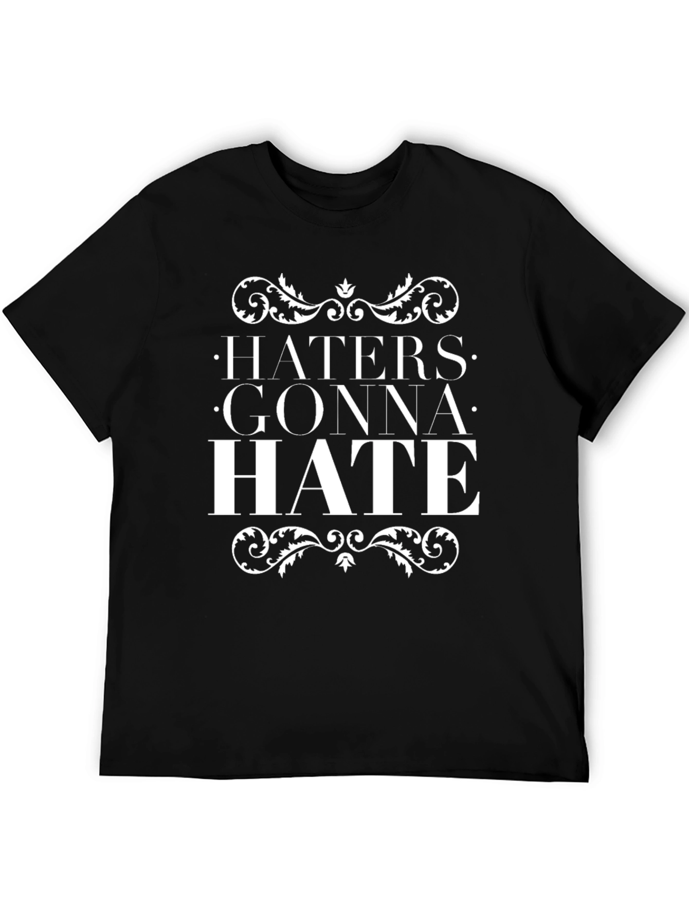 Haters Gonna Hate Graphic Tee - Trendy Slogan T-Shirt