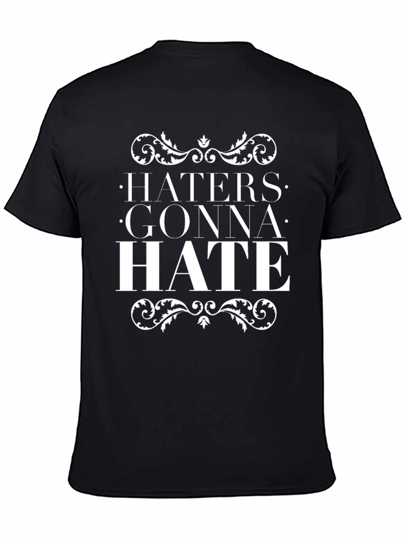 Haters Gonna Hate Graphic Tee - Trendy Slogan T-Shirt