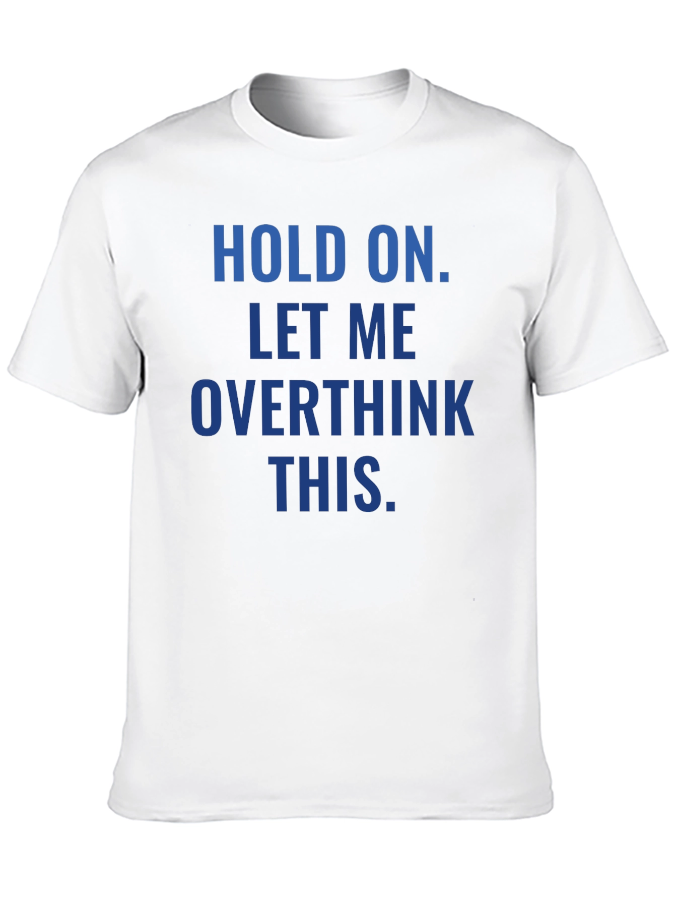 Overthink This T-Shirt - Funny Sarcastic Tee