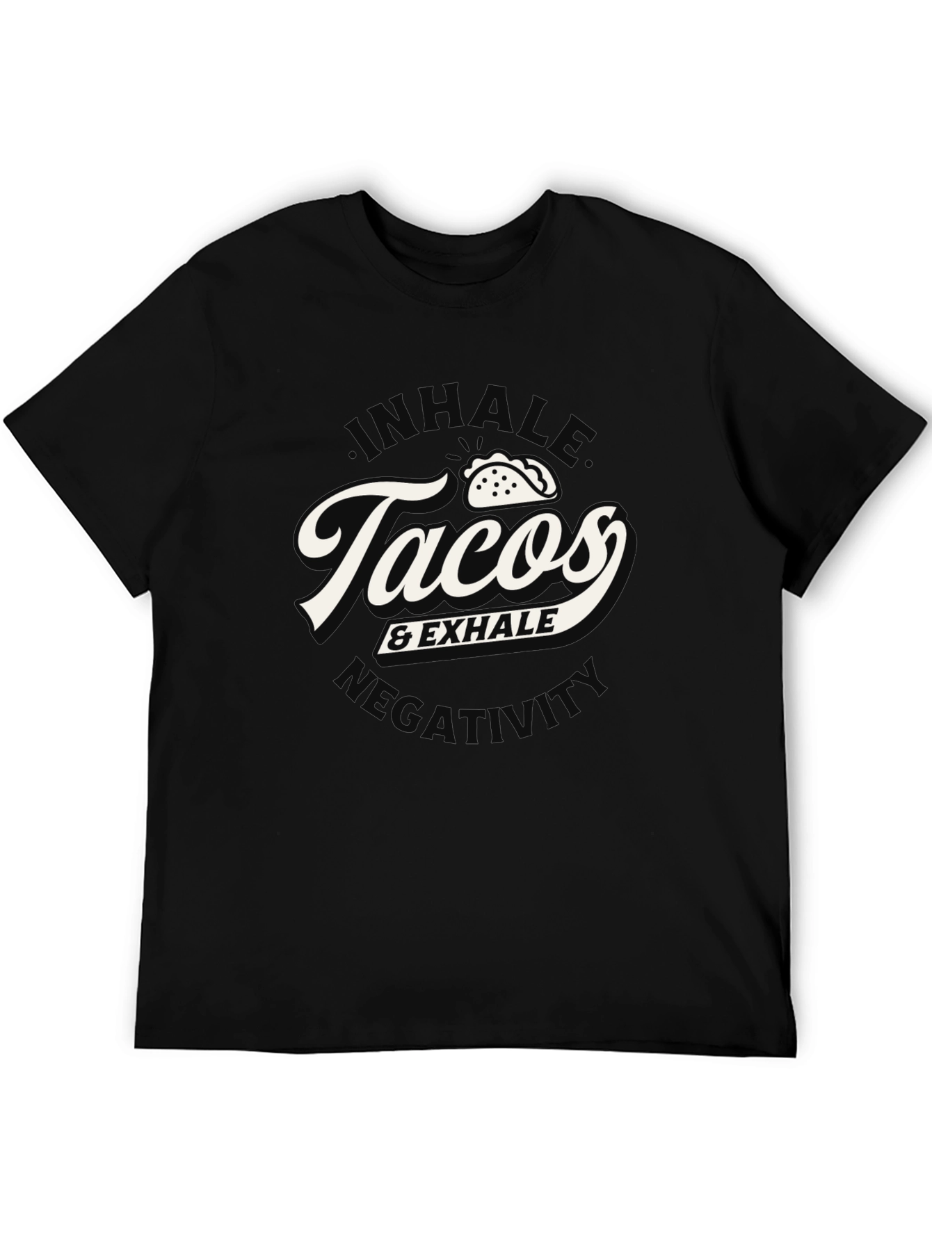 Inhale Tacos & Exhale Negativity Graphic T-Shirt