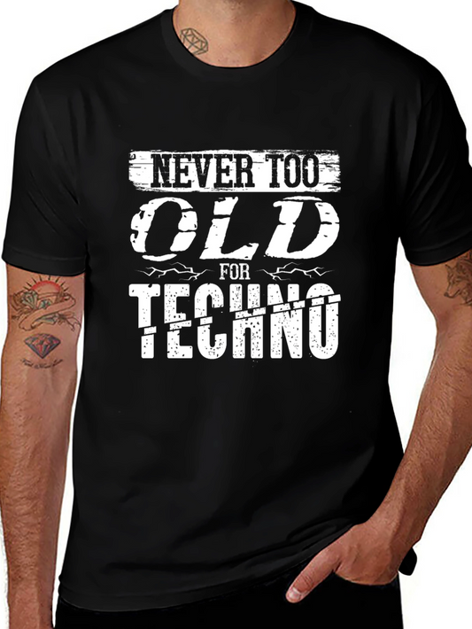 Never Too Old for Techno T-Shirt