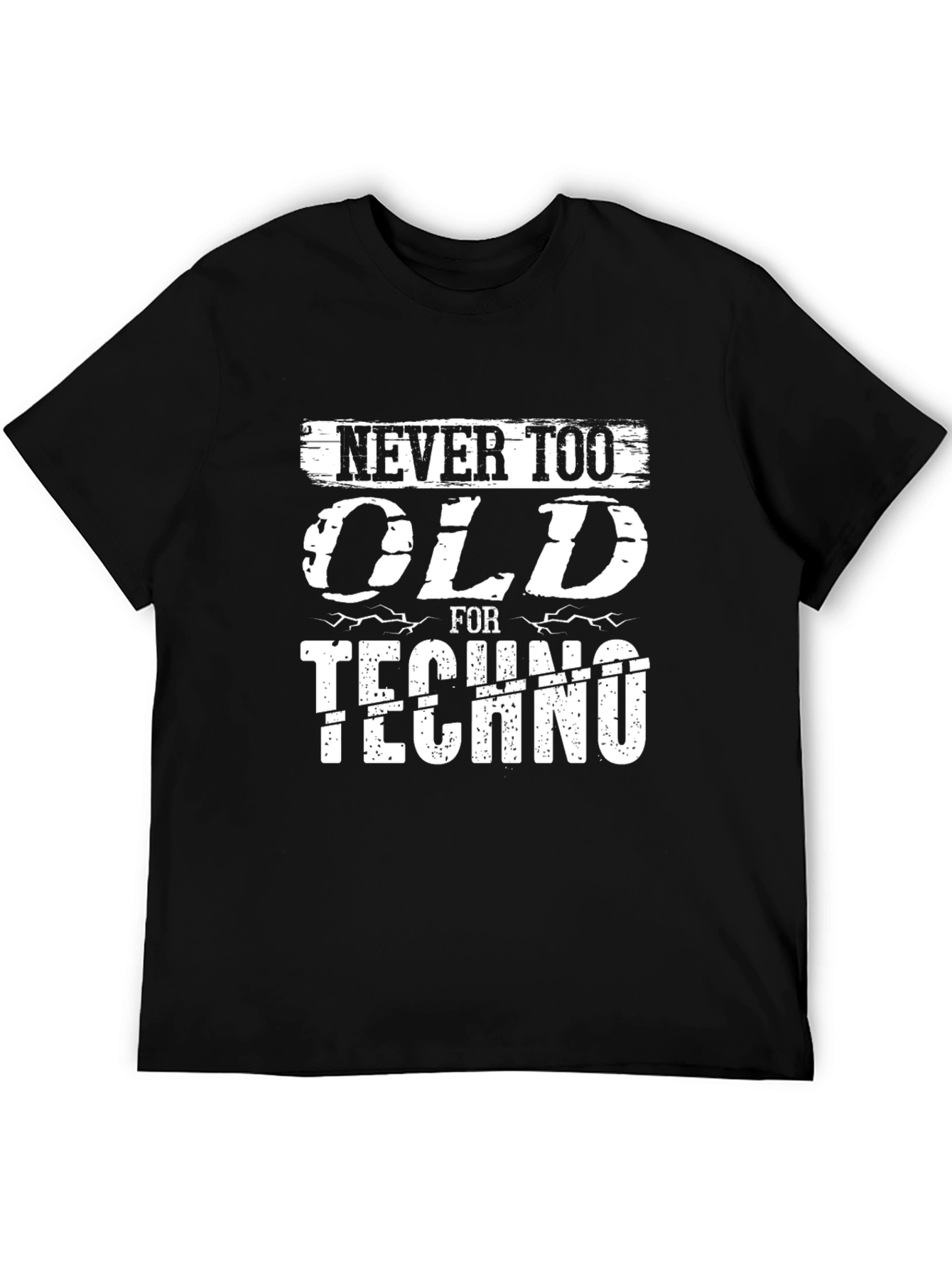 Never Too Old for Techno T-Shirt