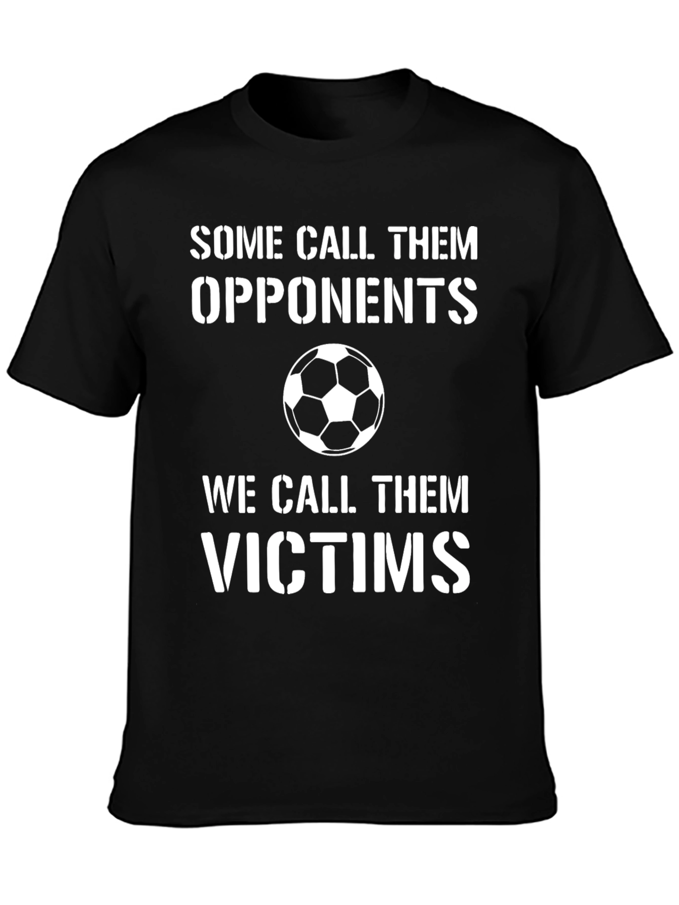Soccer T-Shirt: Opponents vs. Victims