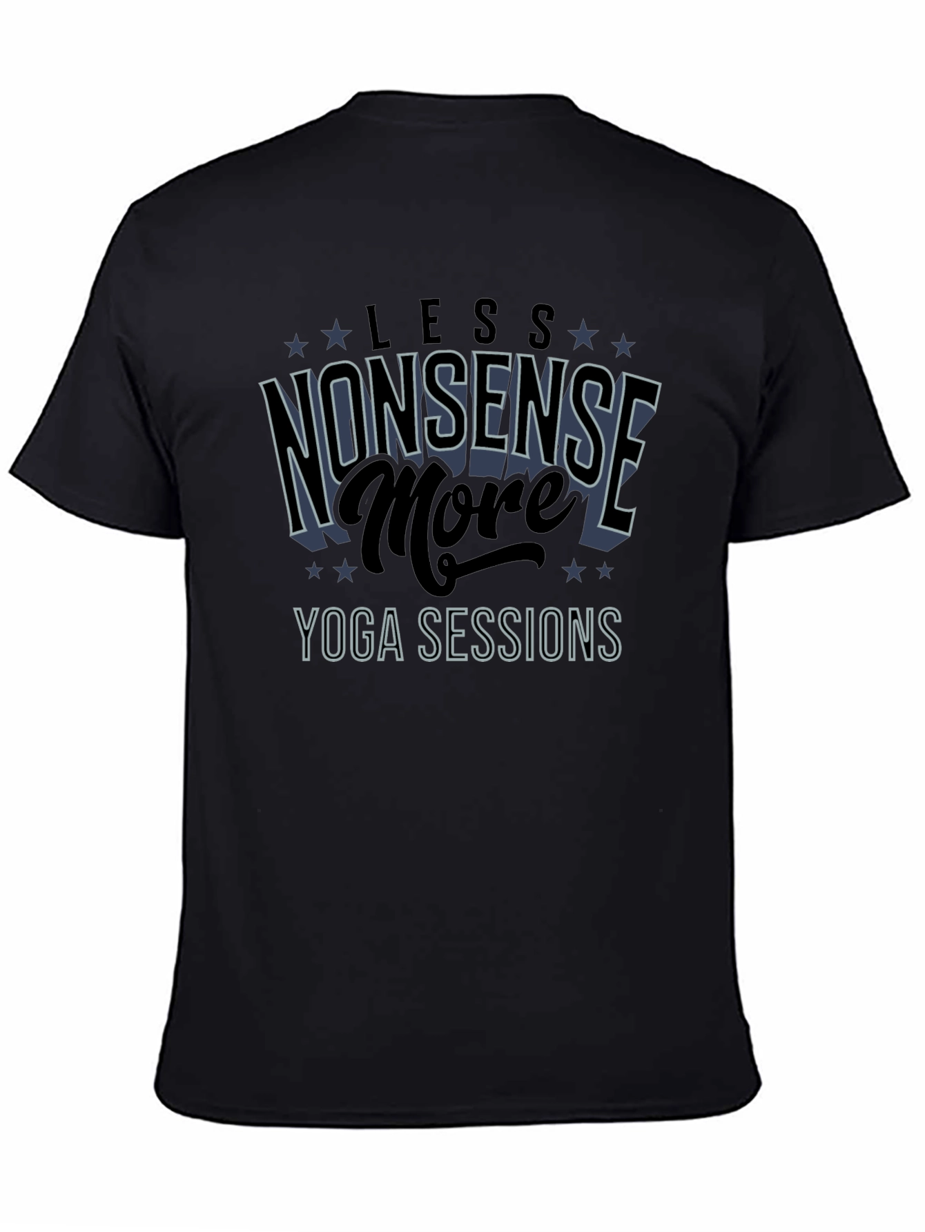 Yoga Sessions T-Shirt - Less Nonsense More Yoga!