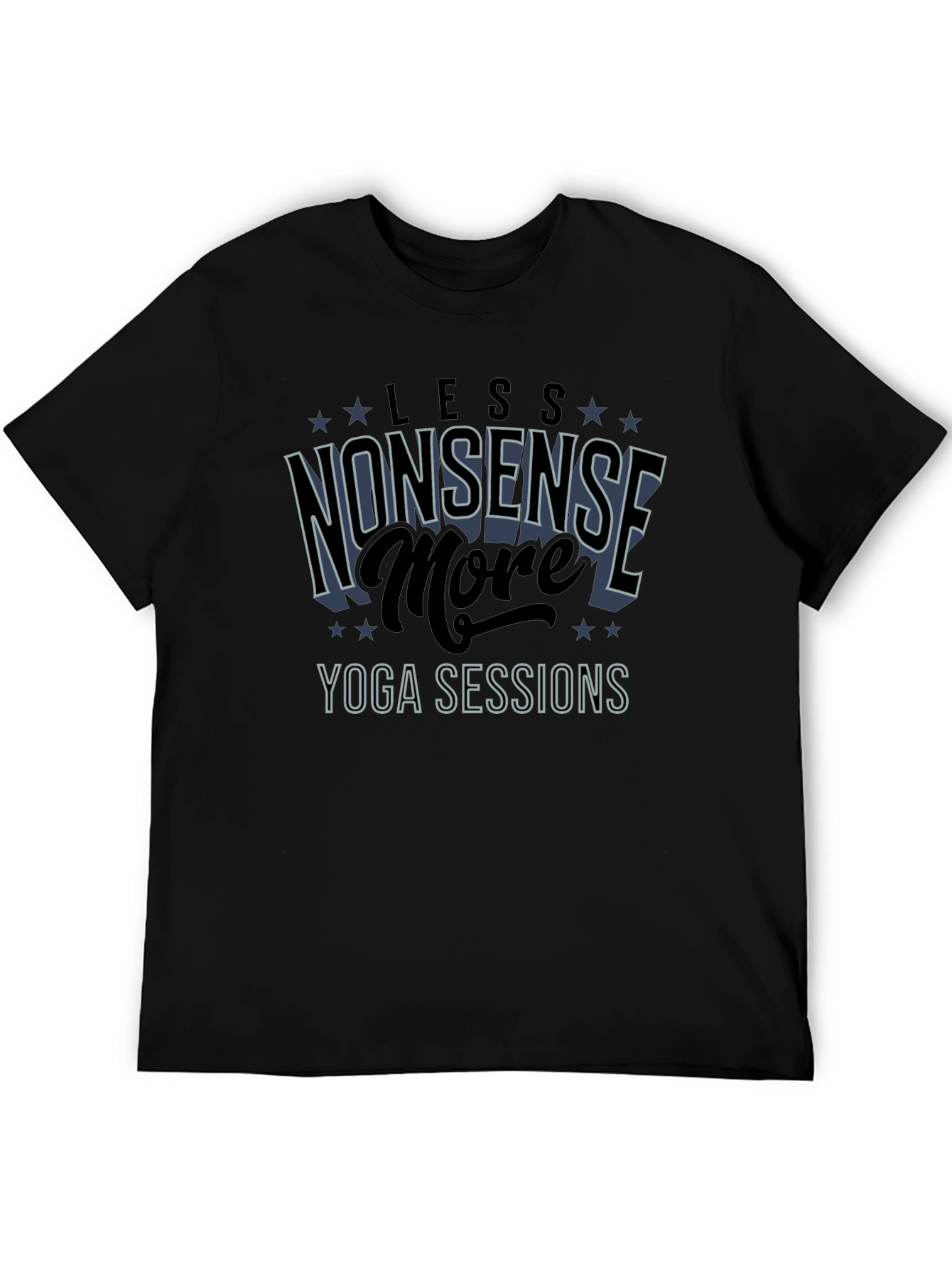 Yoga Sessions T-Shirt - Less Nonsense More Yoga!