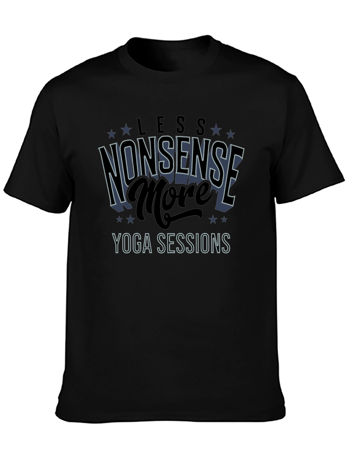 Yoga Sessions T-Shirt - Less Nonsense More Yoga!