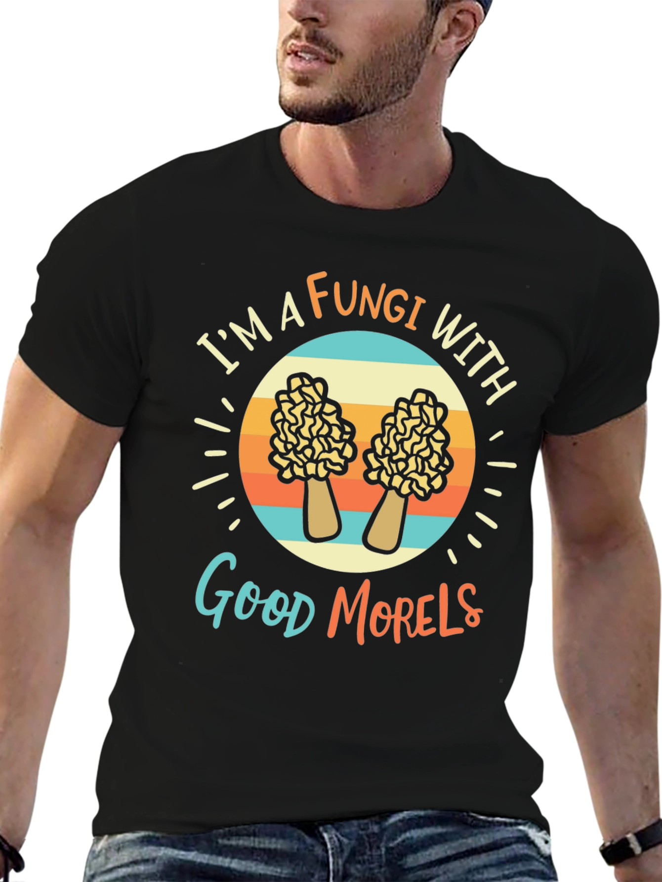 Fungi With Good Morels T-Shirt