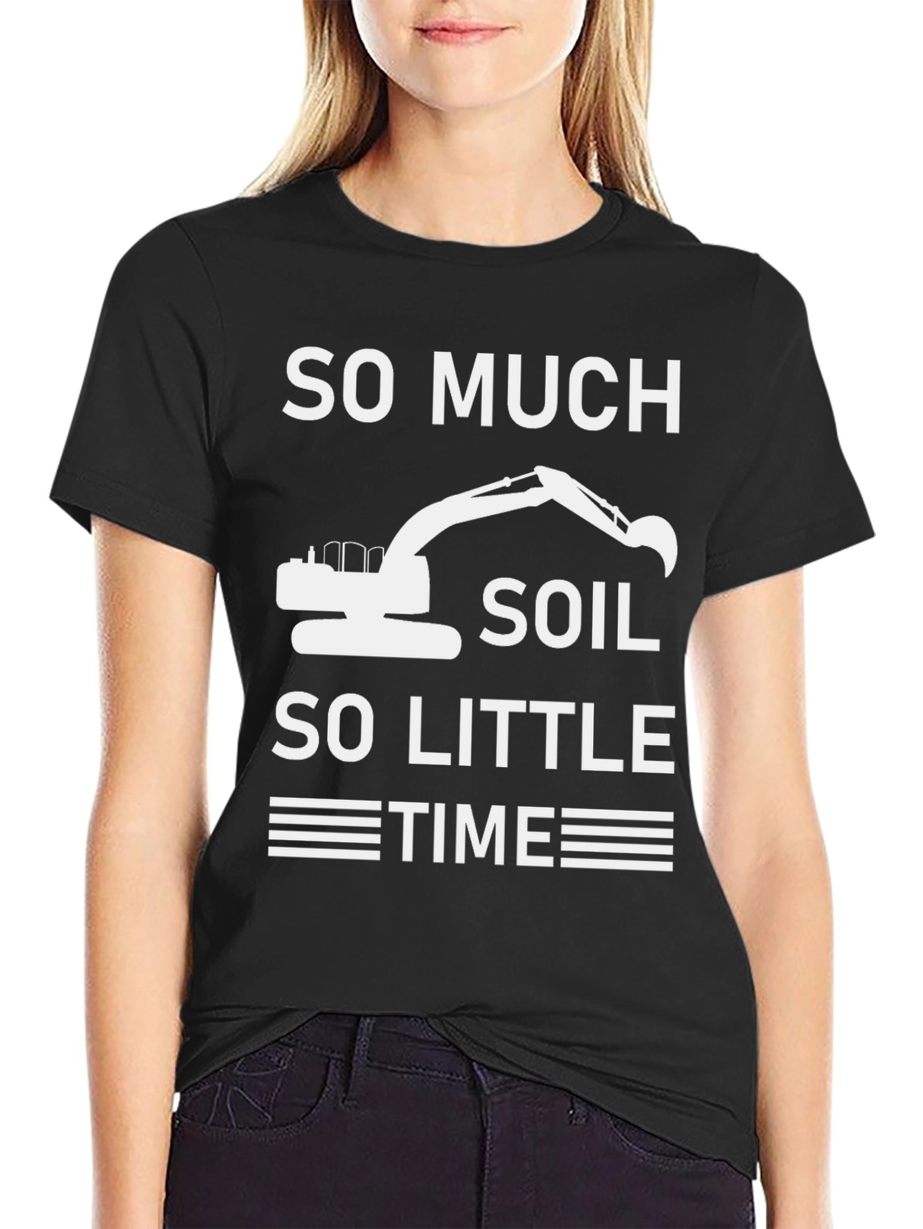 So Much Soil So Little Time T-Shirt
