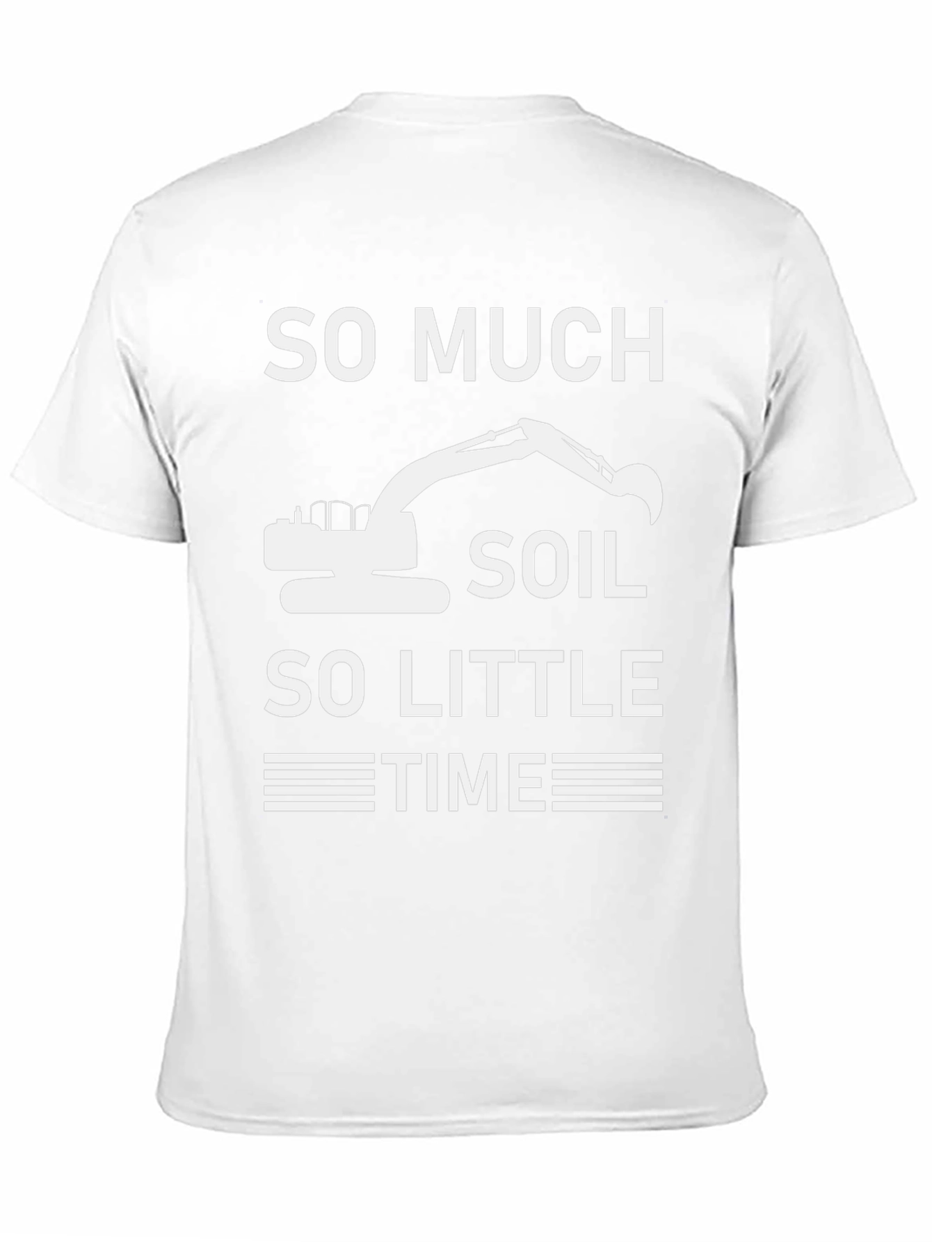 So Much Soil So Little Time T-Shirt