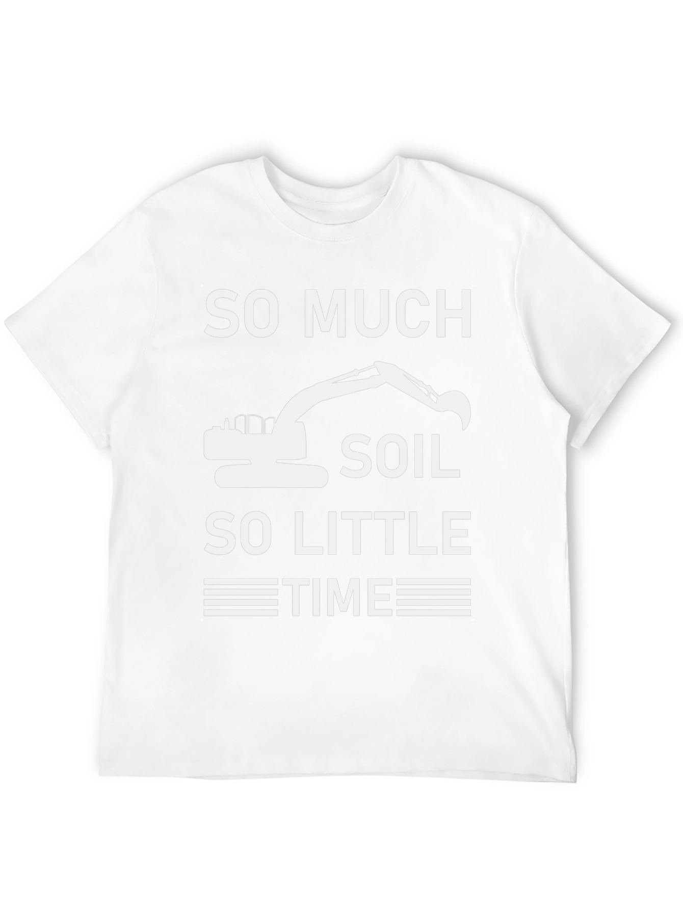 So Much Soil So Little Time T-Shirt