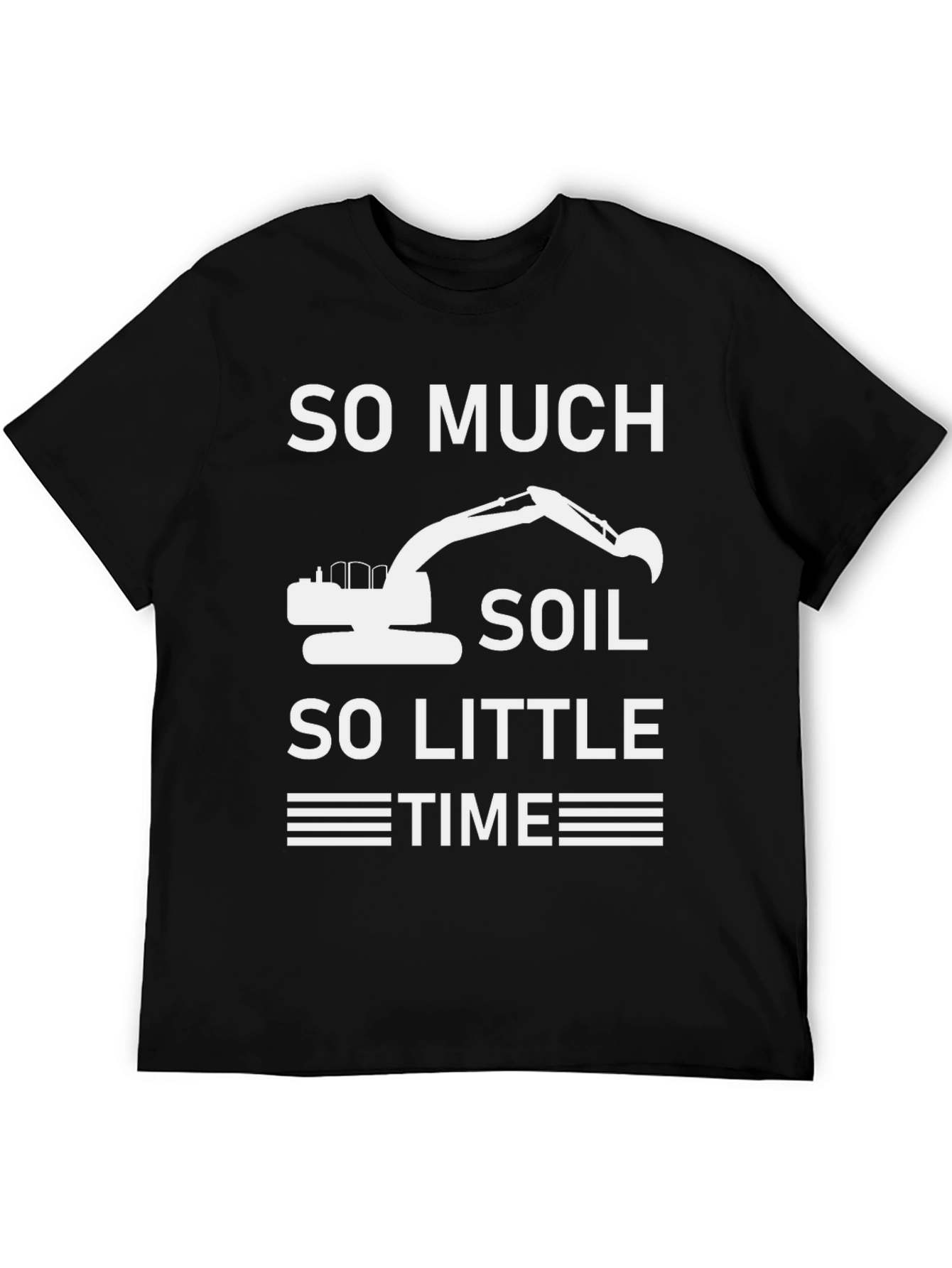 So Much Soil So Little Time T-Shirt
