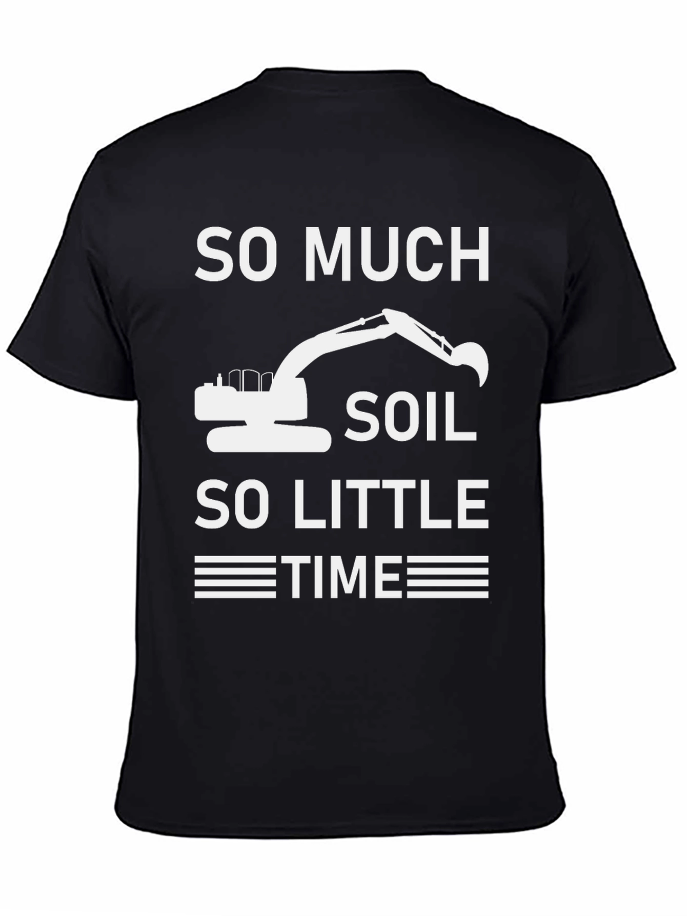 So Much Soil So Little Time T-Shirt