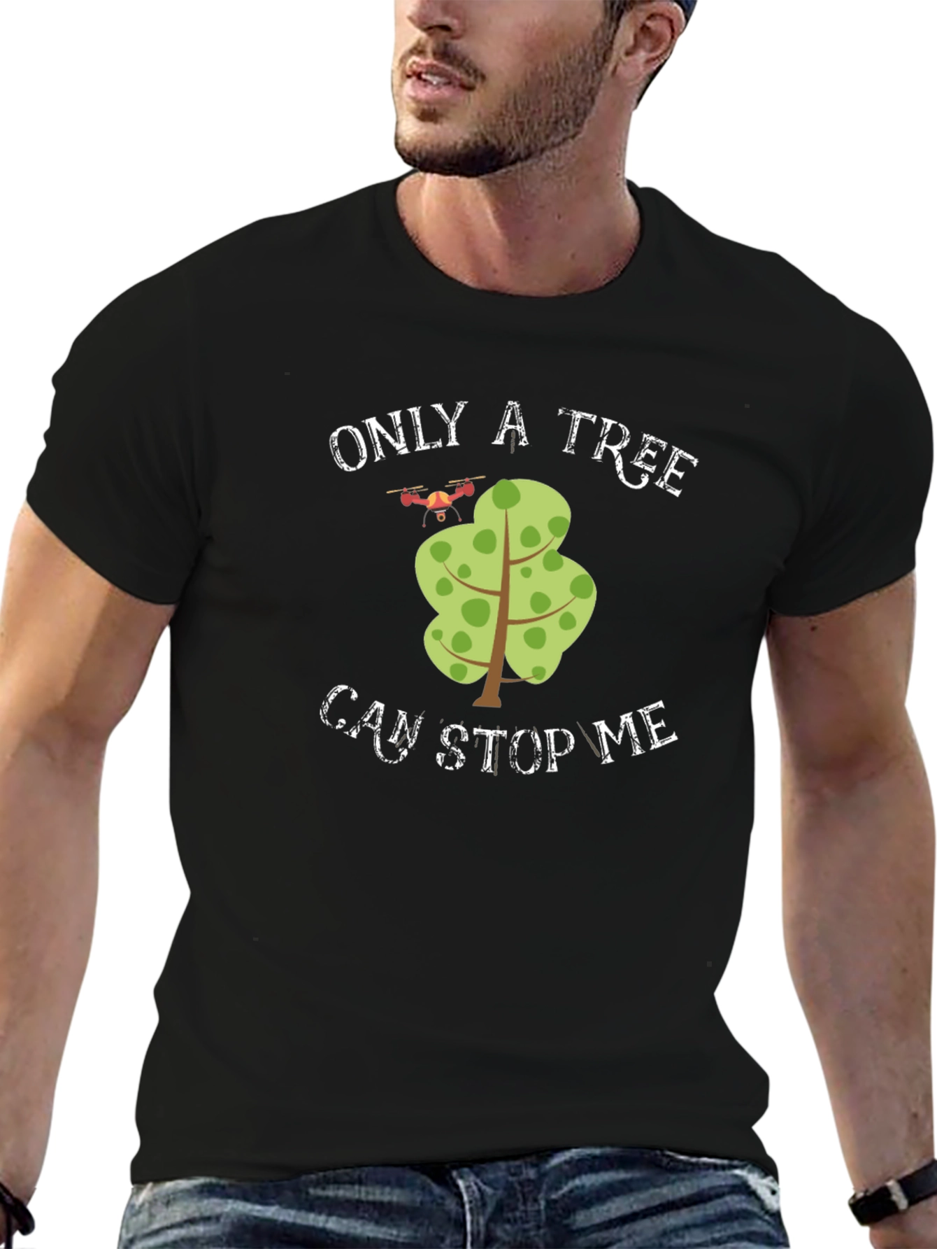 Only A Tree Can Stop Me Drone T-Shirt