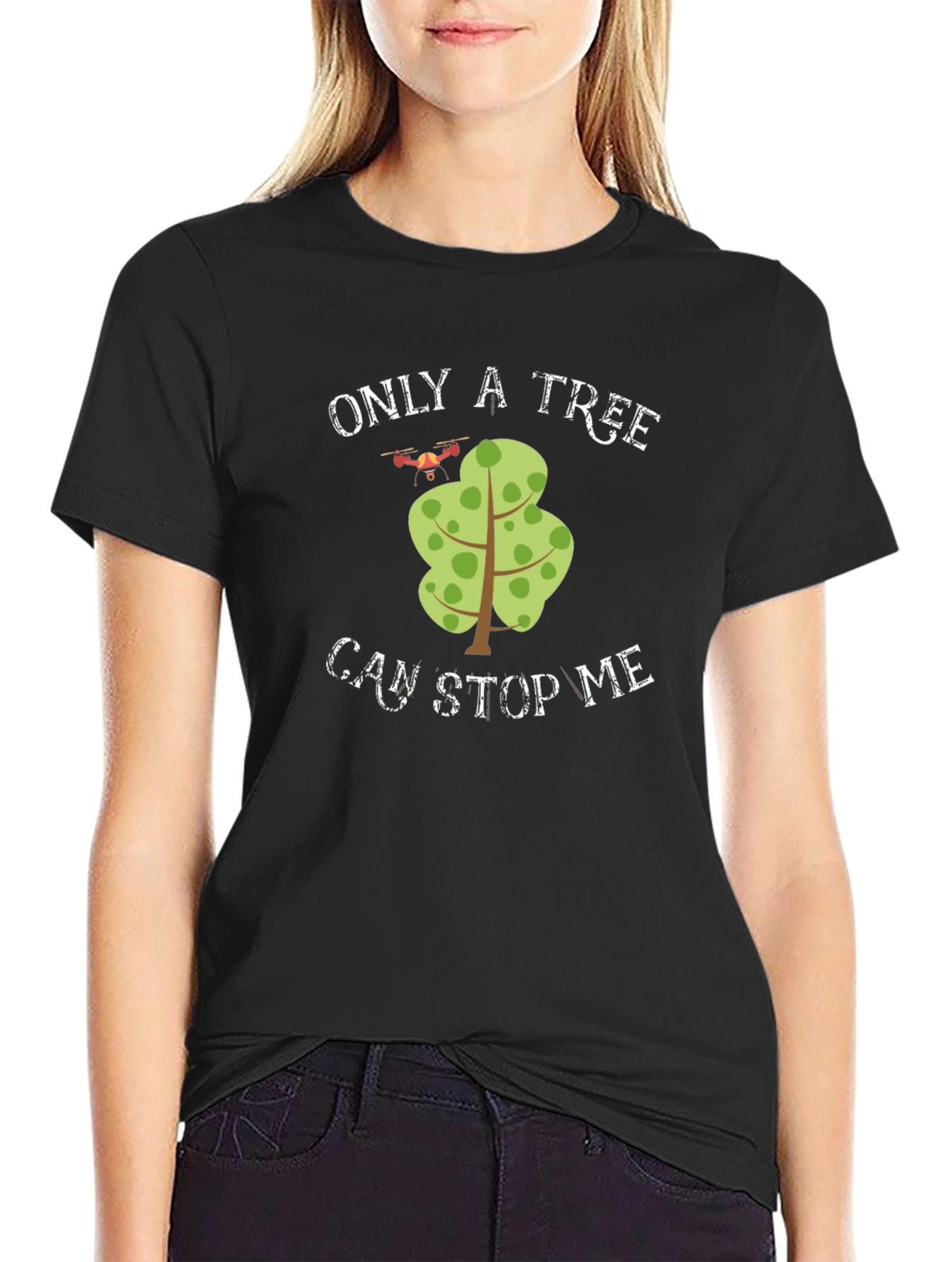Only A Tree Can Stop Me Drone T-Shirt