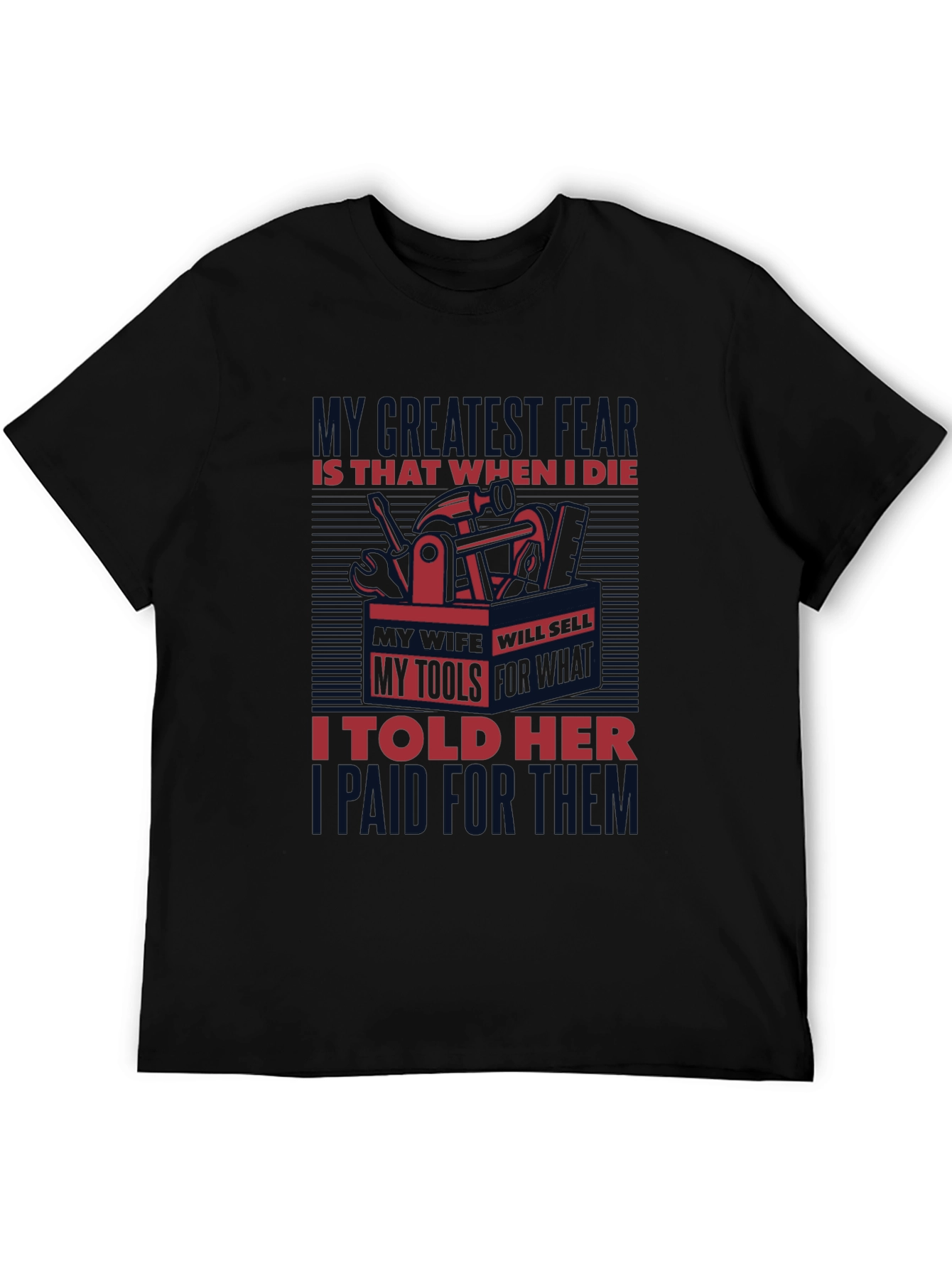 Tool Humor Graphic Tee - My Greatest Fear