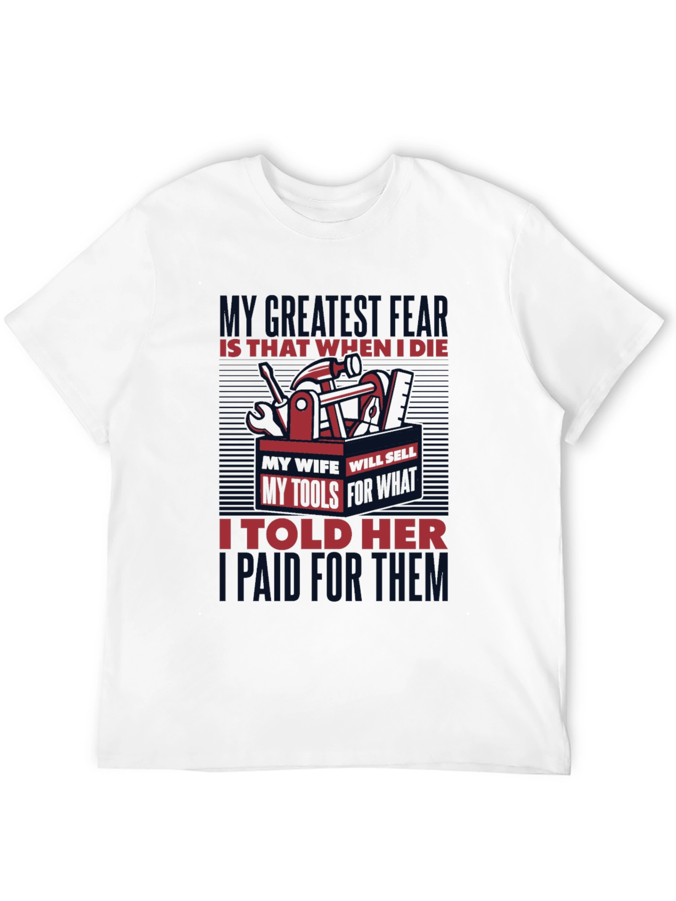 Tool Humor Graphic Tee - My Greatest Fear