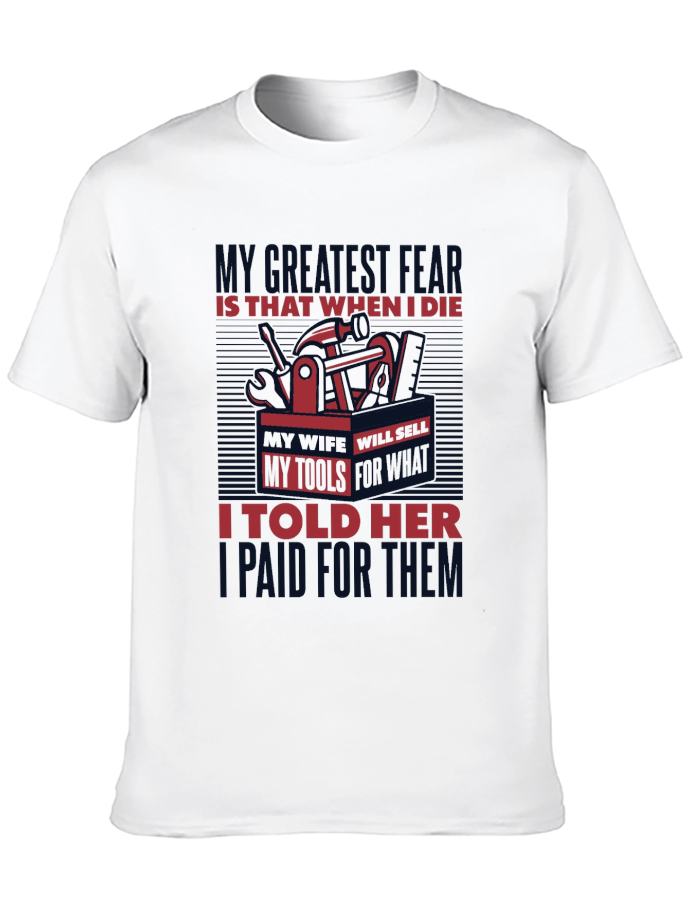 Tool Humor Graphic Tee - My Greatest Fear