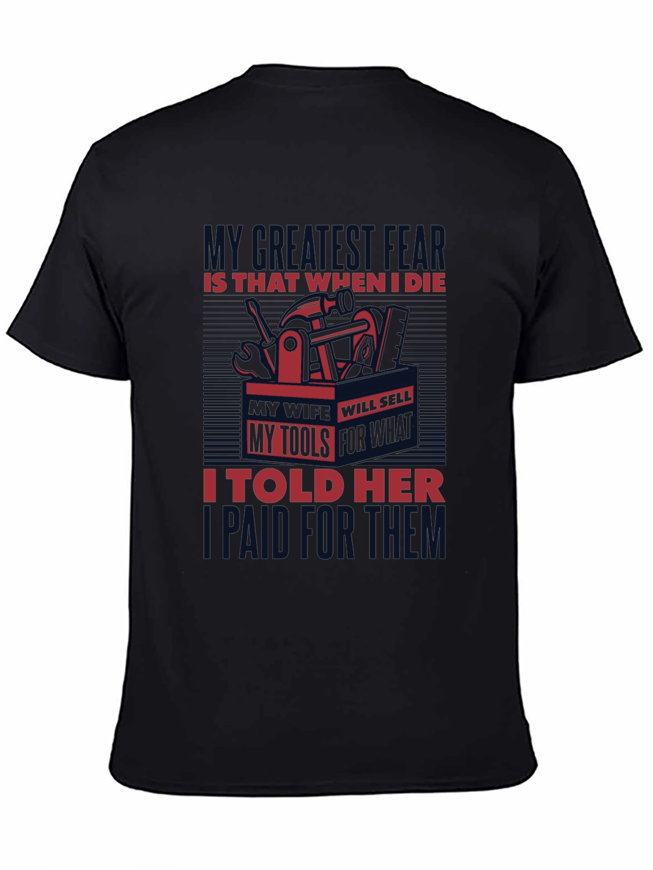 Tool Humor Graphic Tee - My Greatest Fear