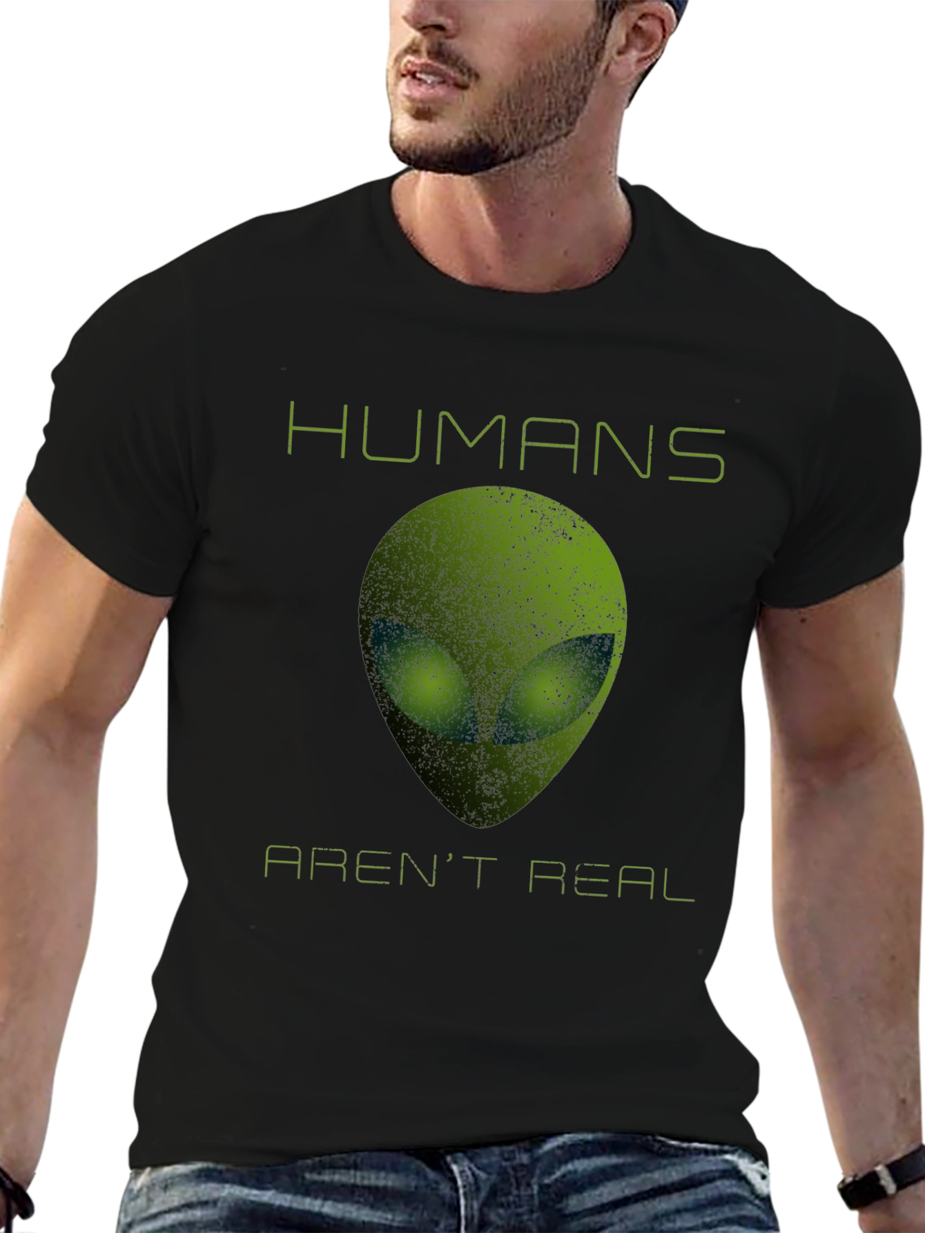 Humans Arent Real Alien T-Shirt - Funny Sci-Fi Tee