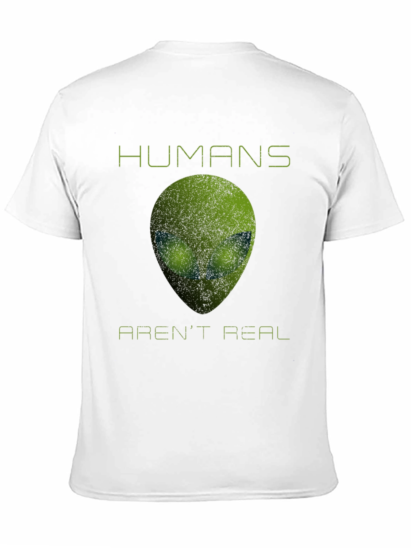 Humans Arent Real Alien T-Shirt - Funny Sci-Fi Tee
