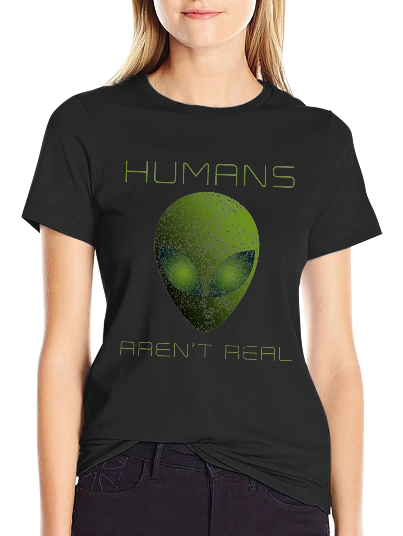 Humans Arent Real Alien T-Shirt - Funny Sci-Fi Tee