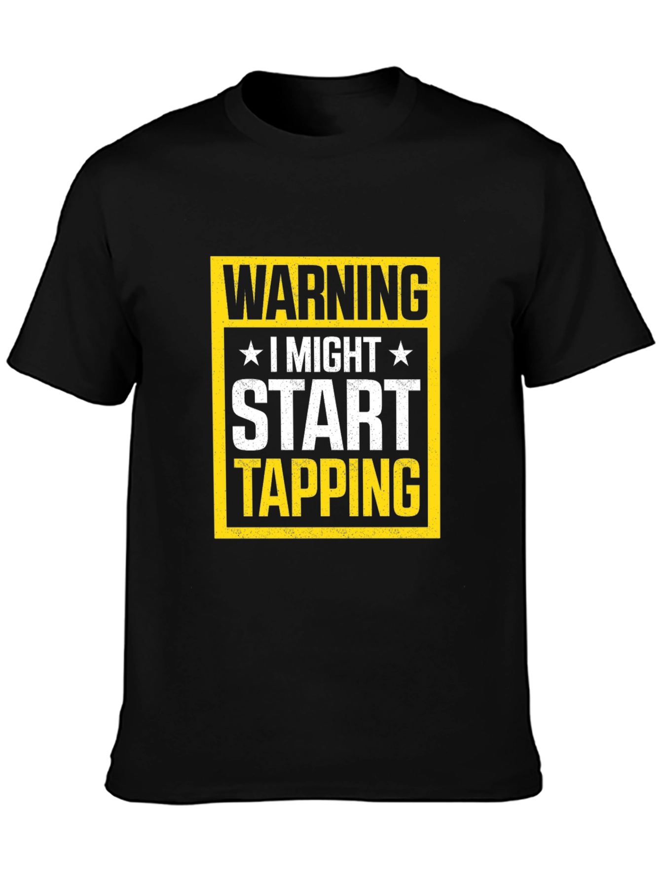 Warning I Might Start Tapping T-Shirt