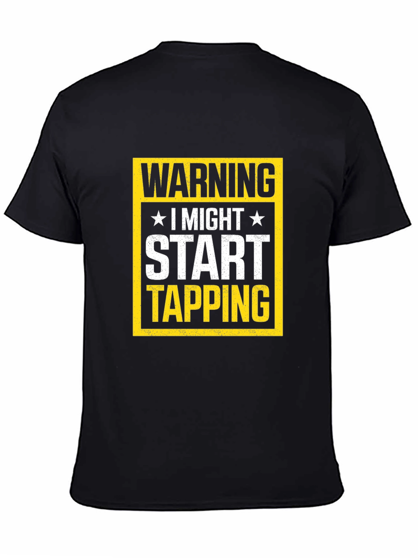 Warning I Might Start Tapping T-Shirt
