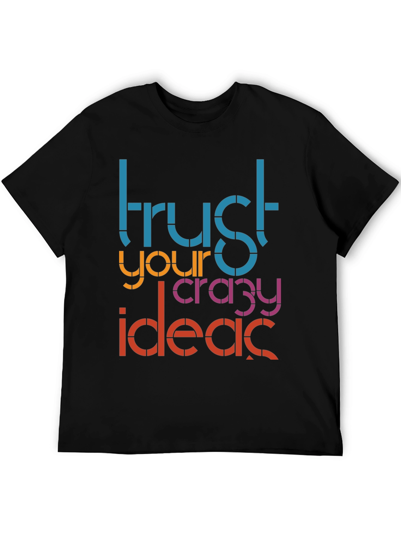 Trust Your Crazy Ideas Graphic T-Shirt