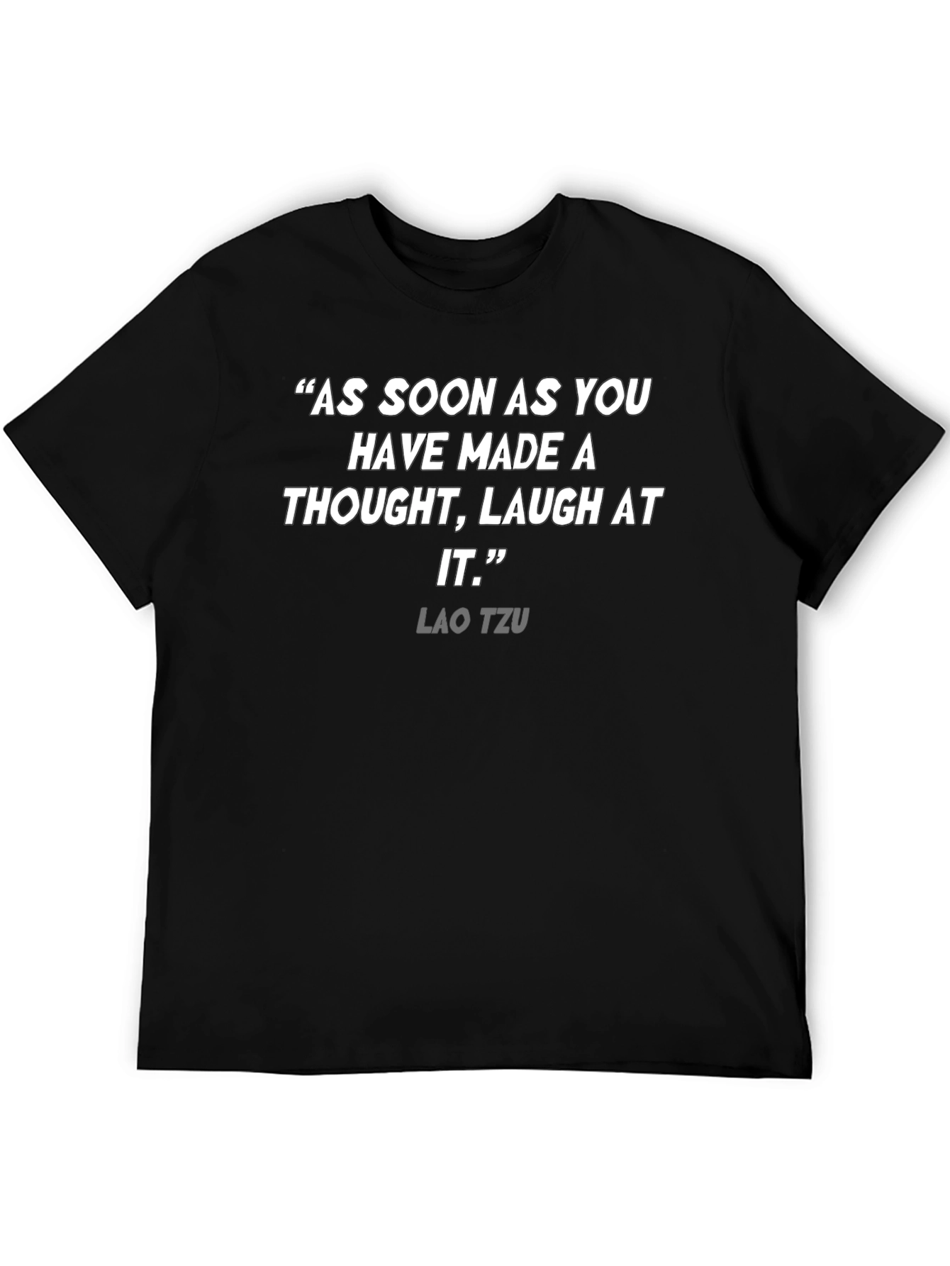 Lao Tzu Quote T-Shirt - Laugh At It