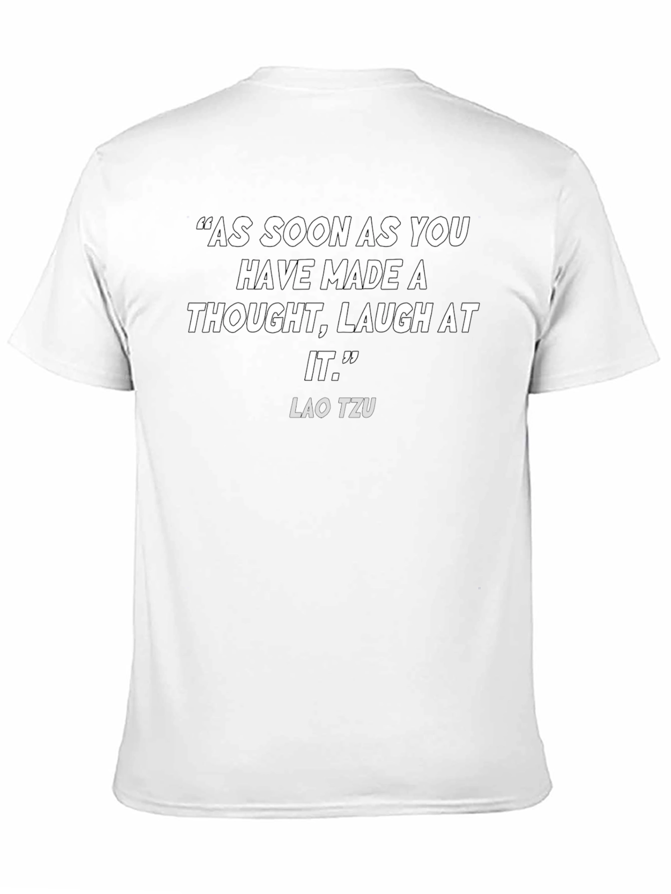 Lao Tzu Quote T-Shirt - Laugh At It