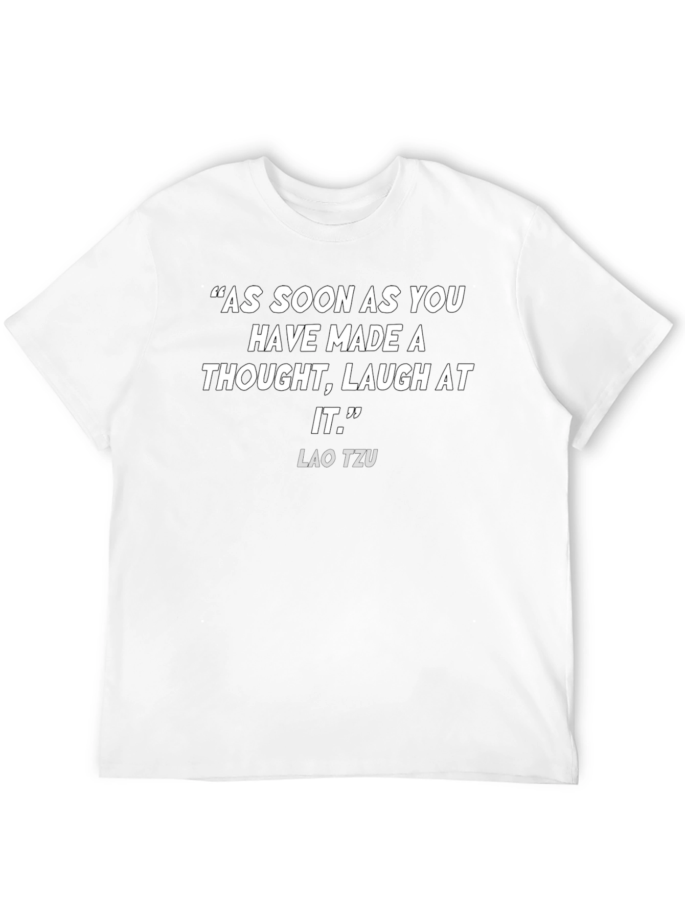 Lao Tzu Quote T-Shirt - Laugh At It