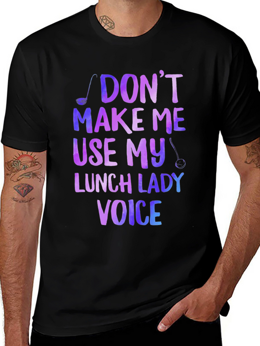 Lunch Lady Voice T-Shirt - Funny School Cafeteria Tee