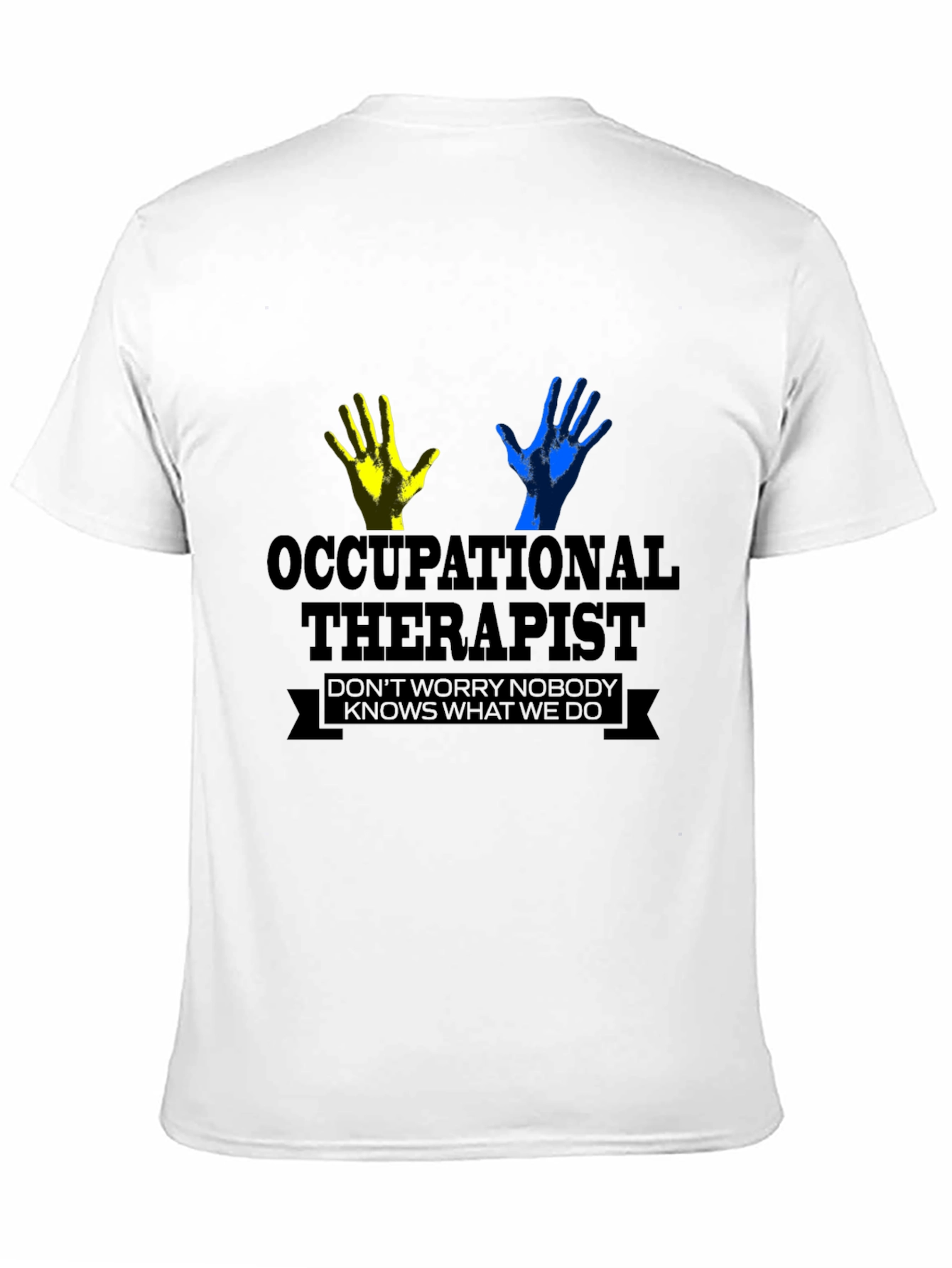 Occupational Therapist Graphic Tee - Novelty Gift Shirt