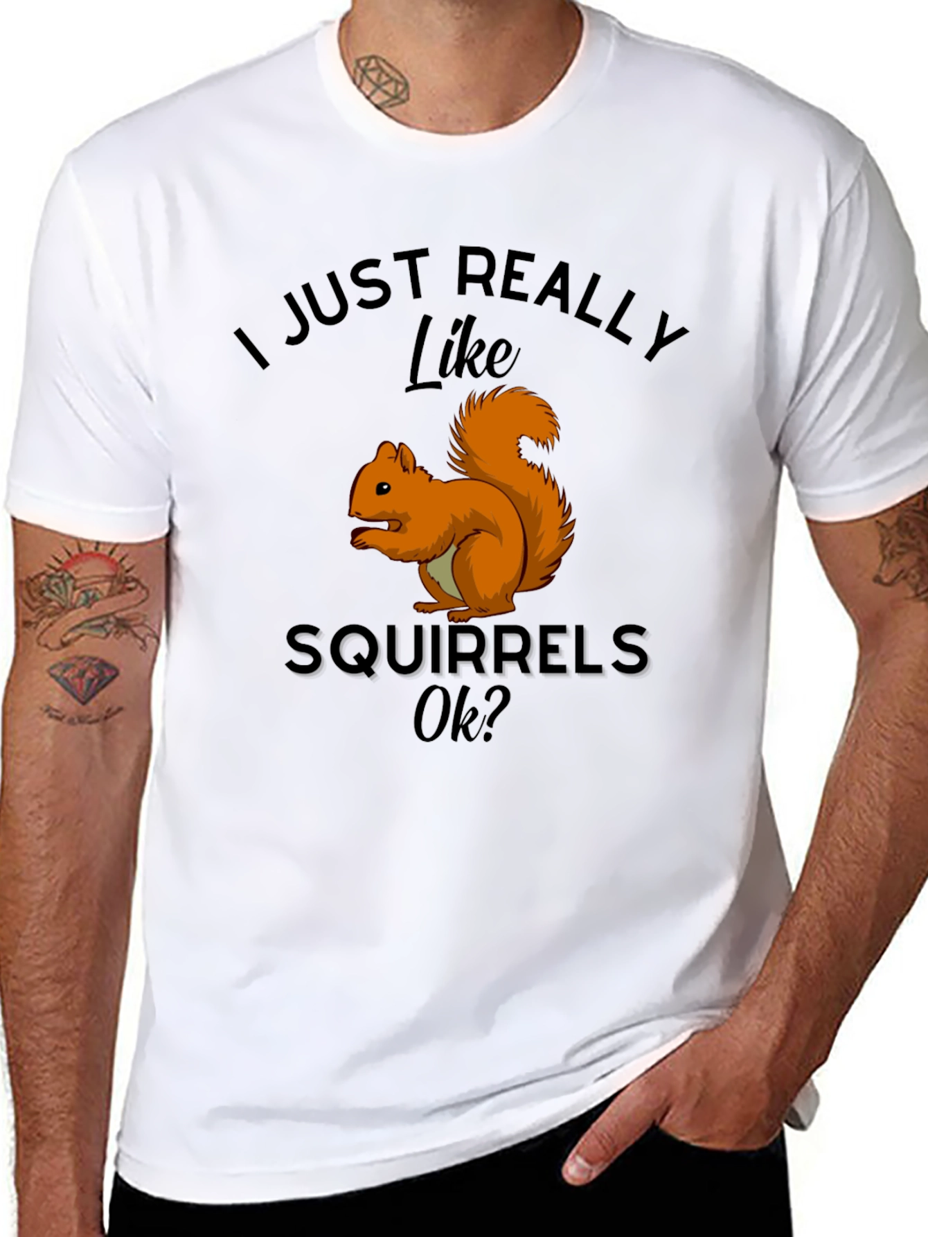 Squirrel Lover T-Shirt: I Just Really Like Squirrels Ok?