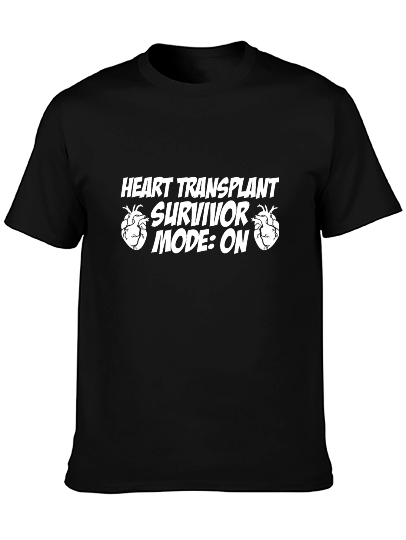 Heart Transplant Survivor Mode: On T-Shirt