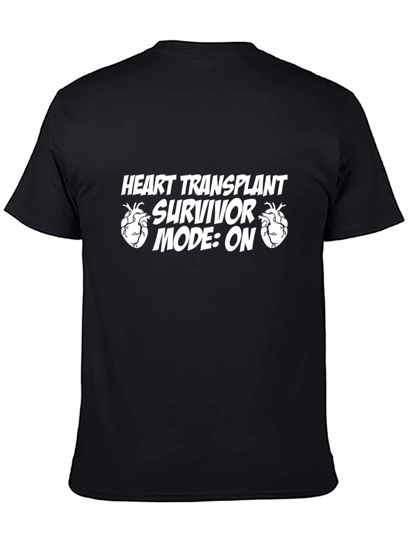 Heart Transplant Survivor Mode: On T-Shirt