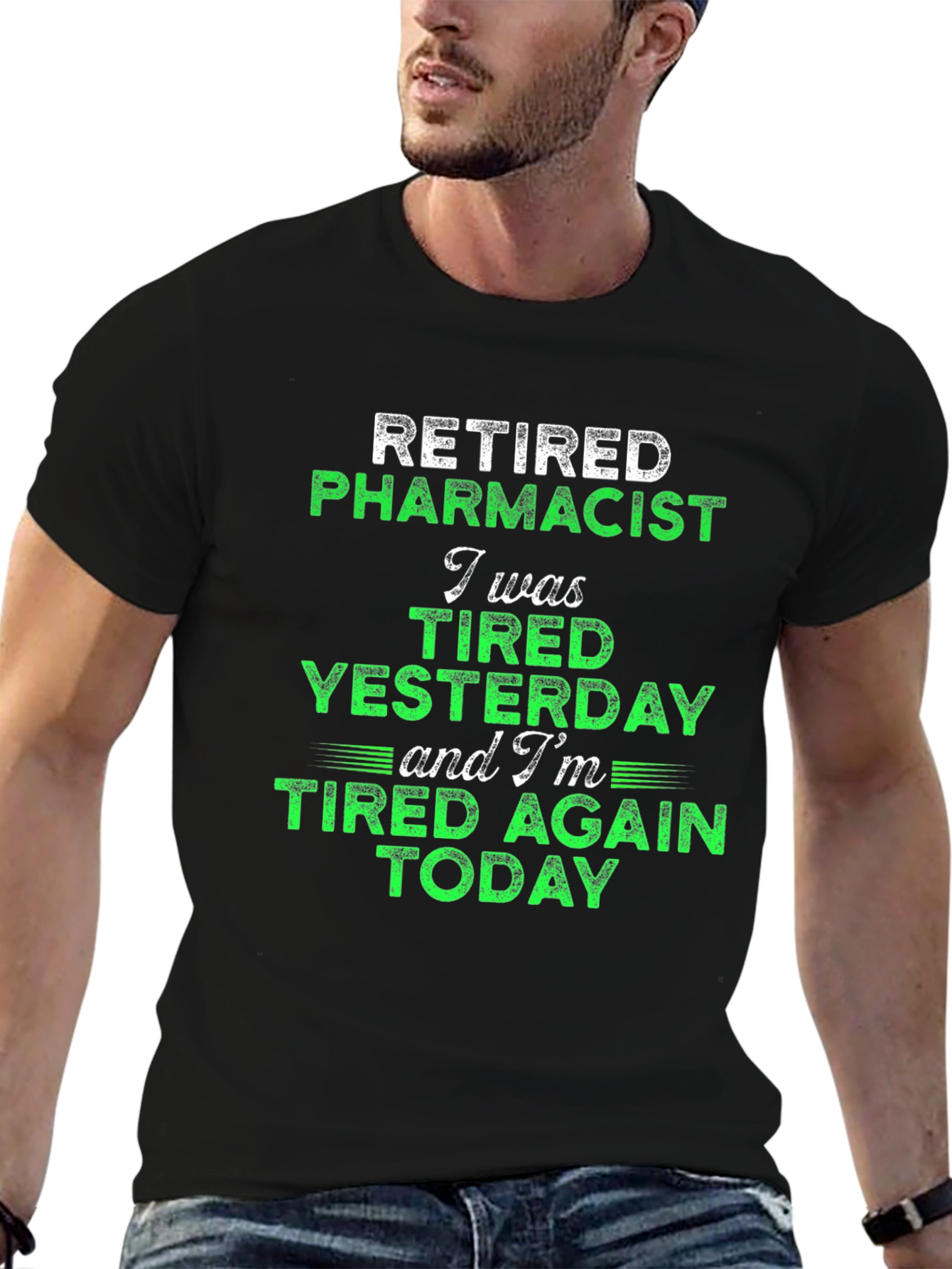 Retired Pharmacist Tired Today Graphic Tee