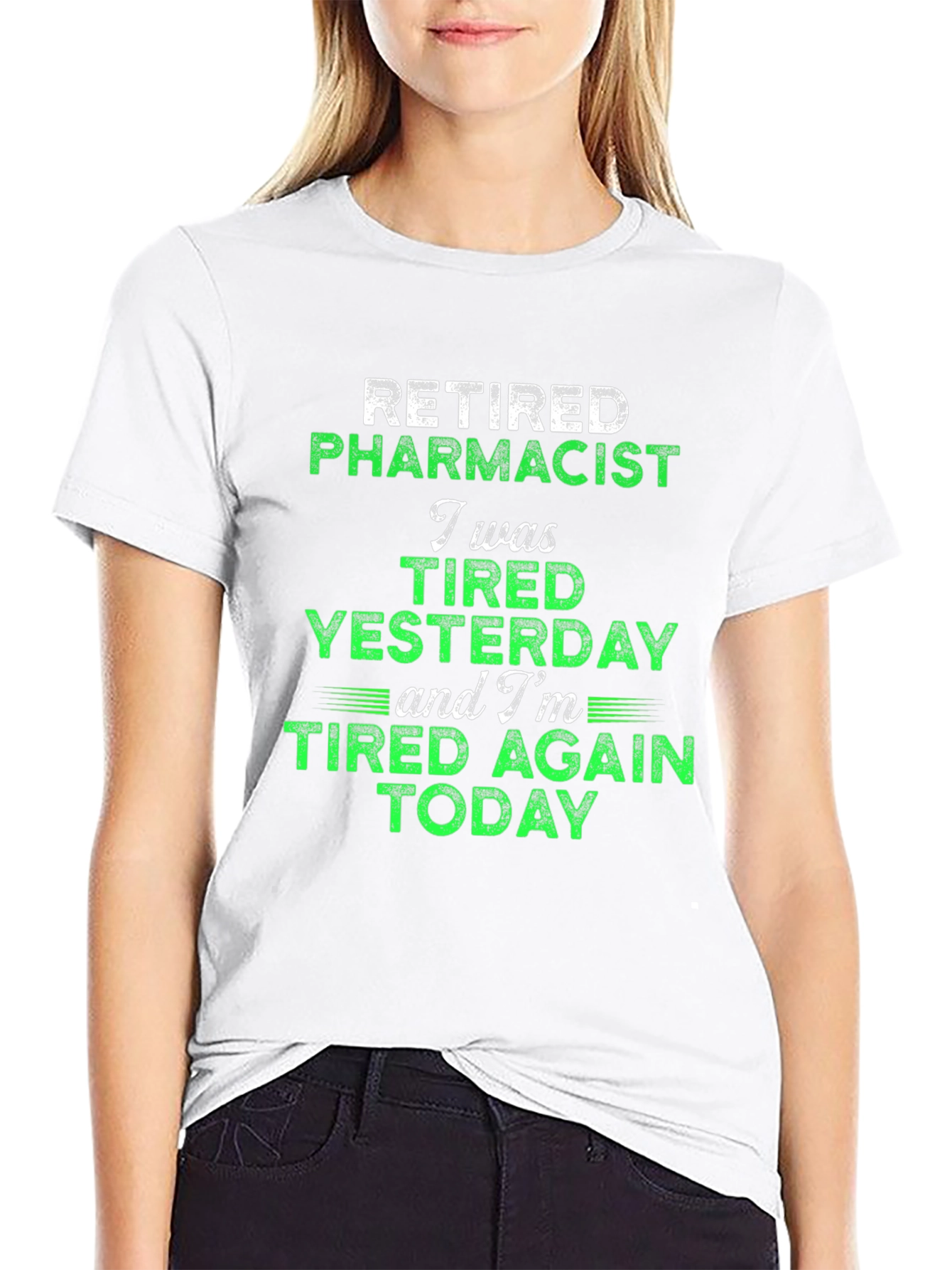 Retired Pharmacist Tired Today Graphic Tee