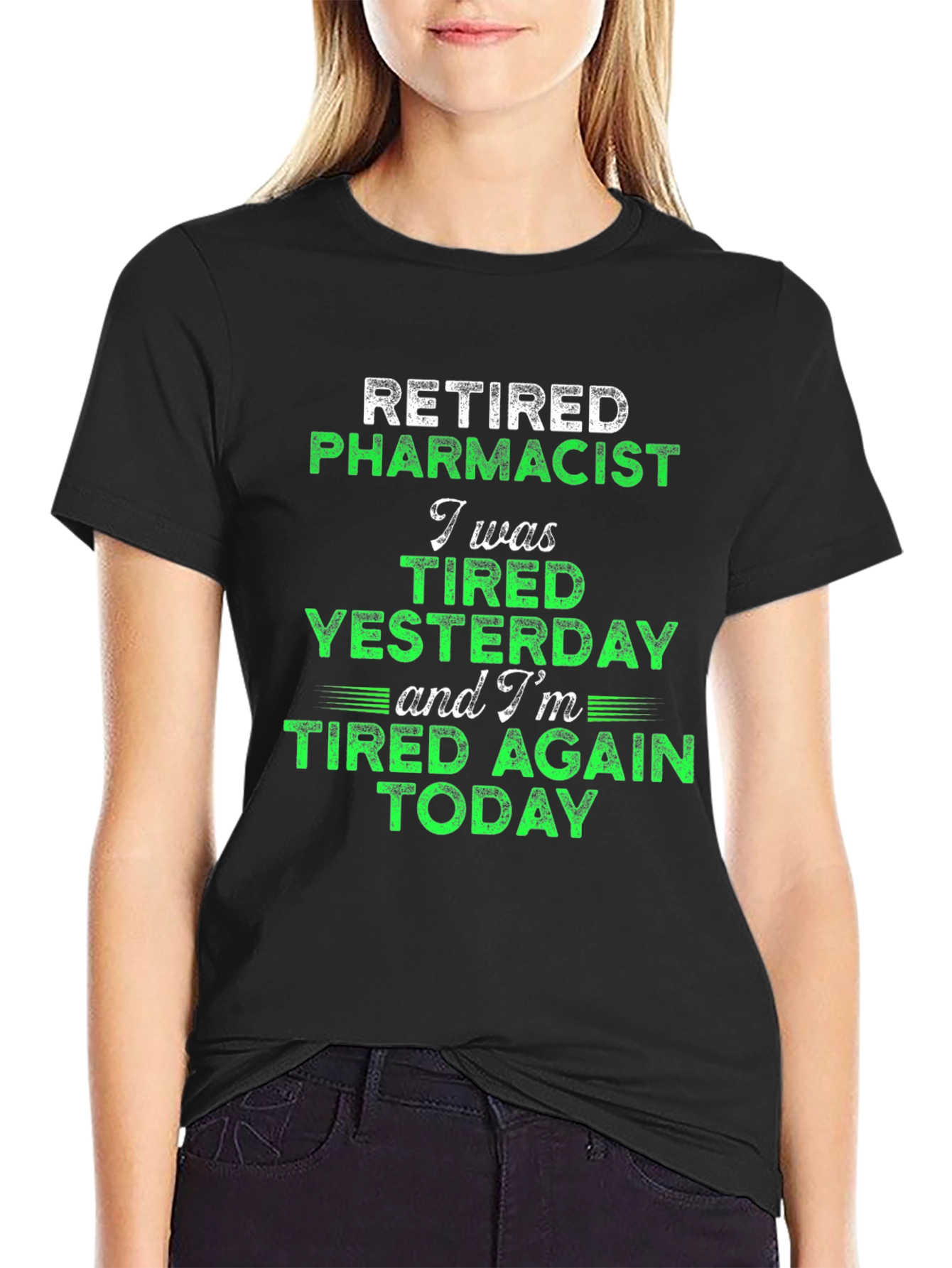 Retired Pharmacist Tired Today Graphic Tee