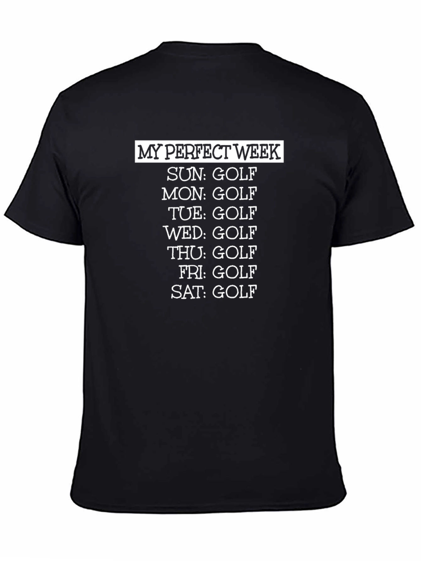 My Perfect Week Golf T-Shirt