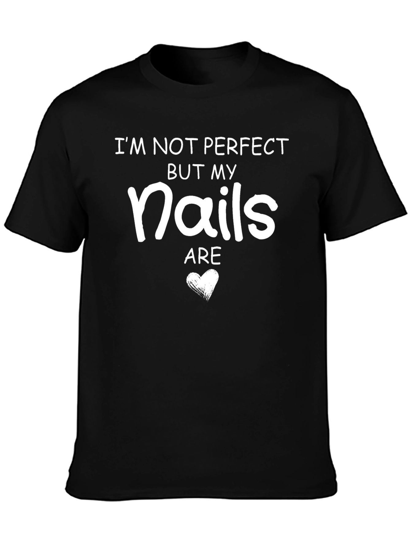 Nail Perfection Tee - Im Not Perfect Graphic T-Shirt