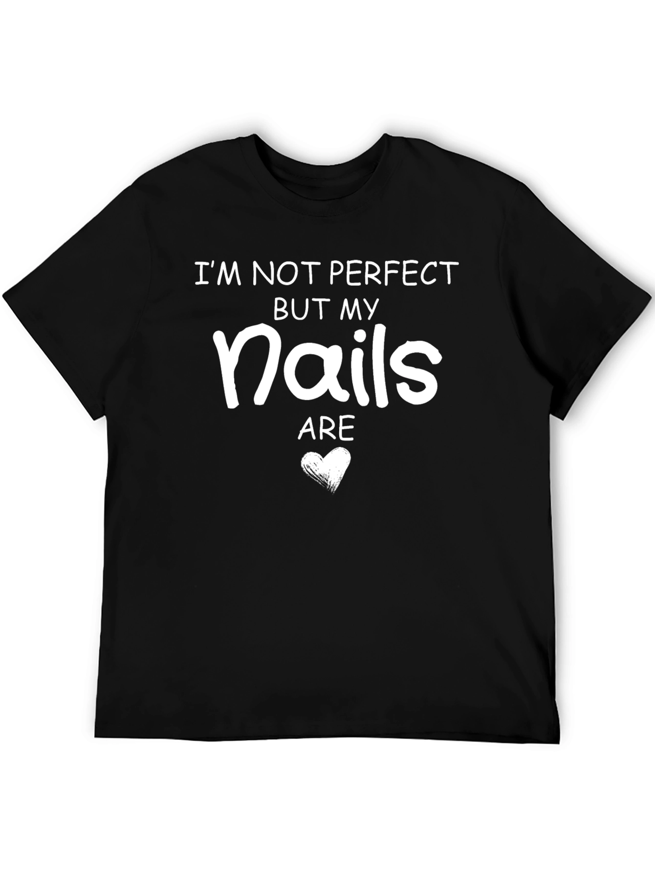 Nail Perfection Tee - Im Not Perfect Graphic T-Shirt