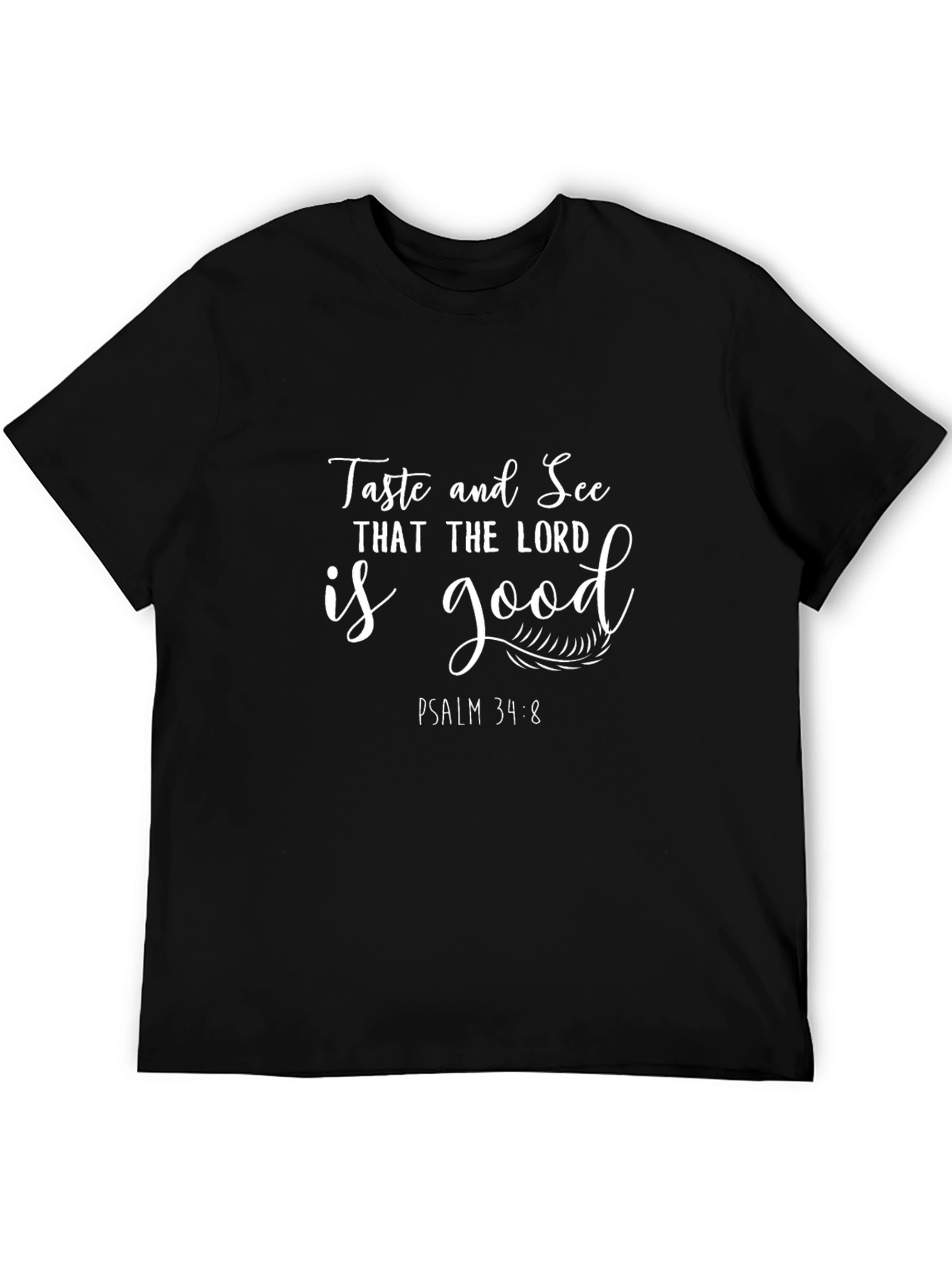 Taste and See Lord is Good T-Shirt