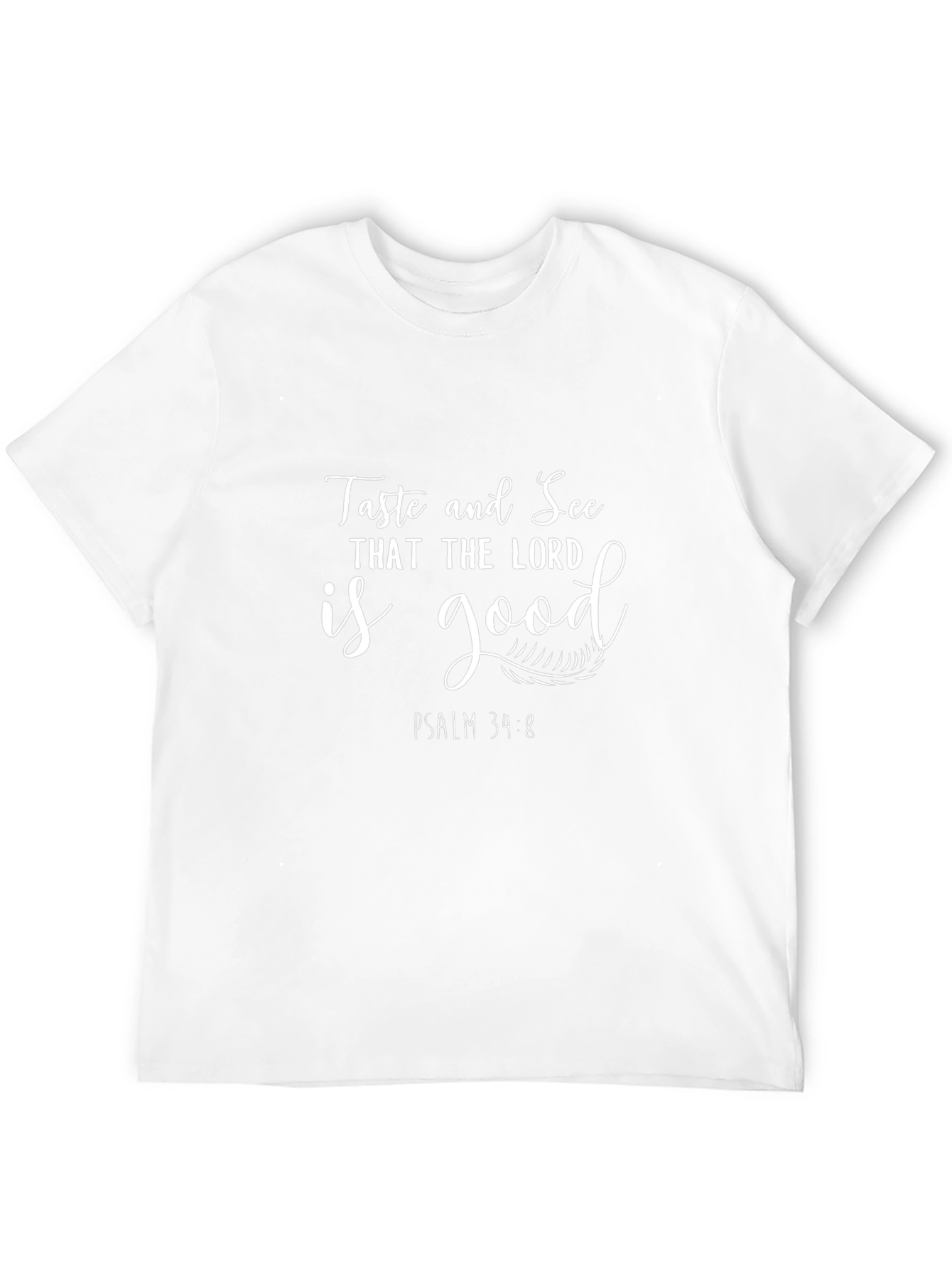 Taste and See Lord is Good T-Shirt