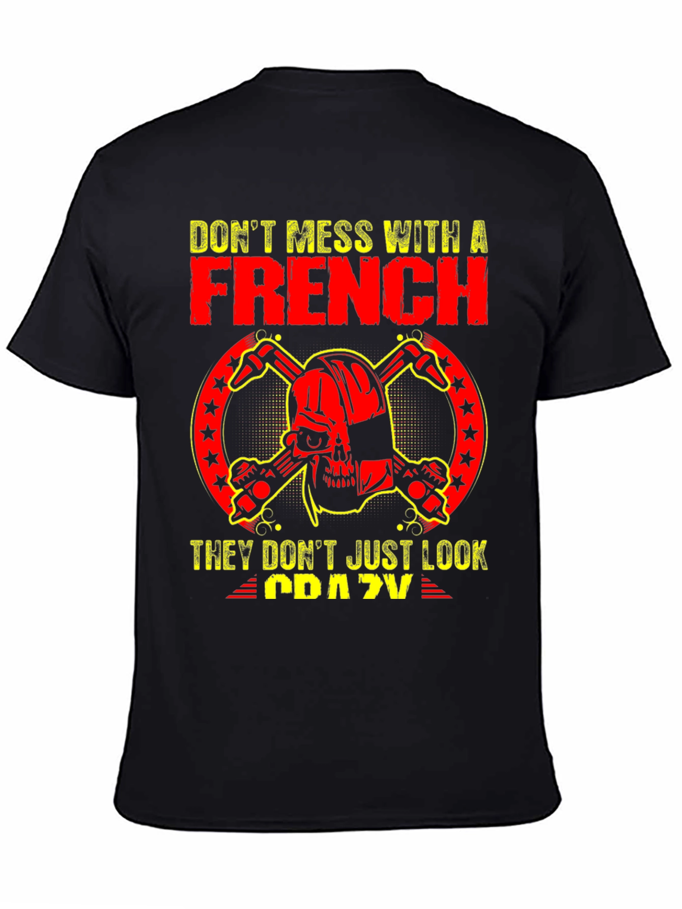 Dont Mess With A French Crazy Graphic Tee