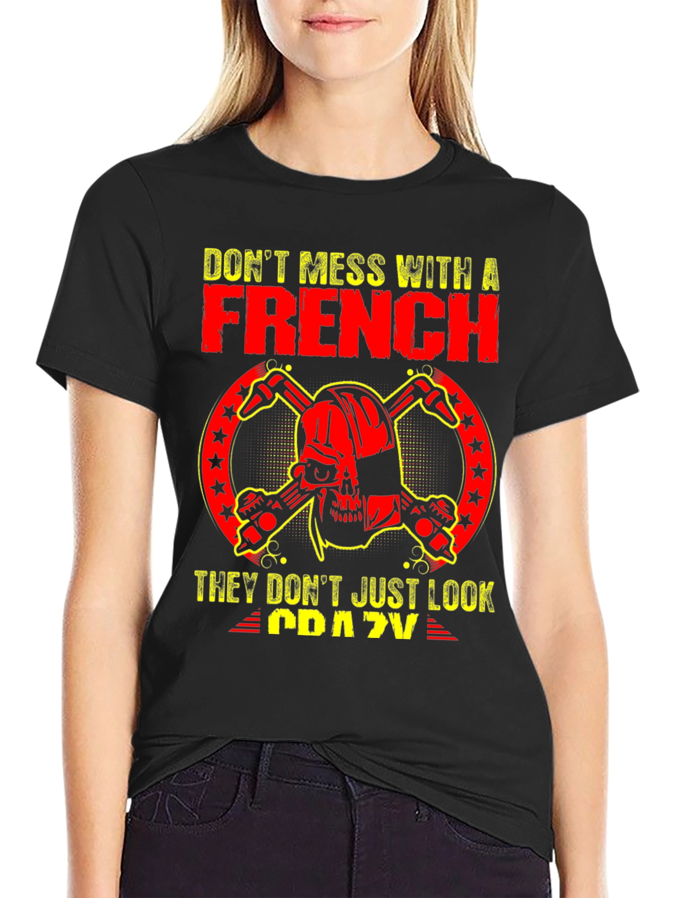 Dont Mess With A French Crazy Graphic Tee