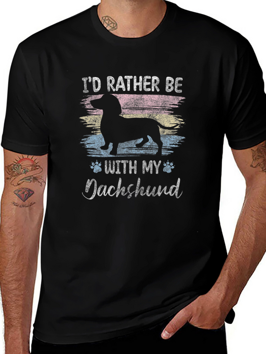 Dachshund Lover Tee - Id Rather Be With My Dachshund